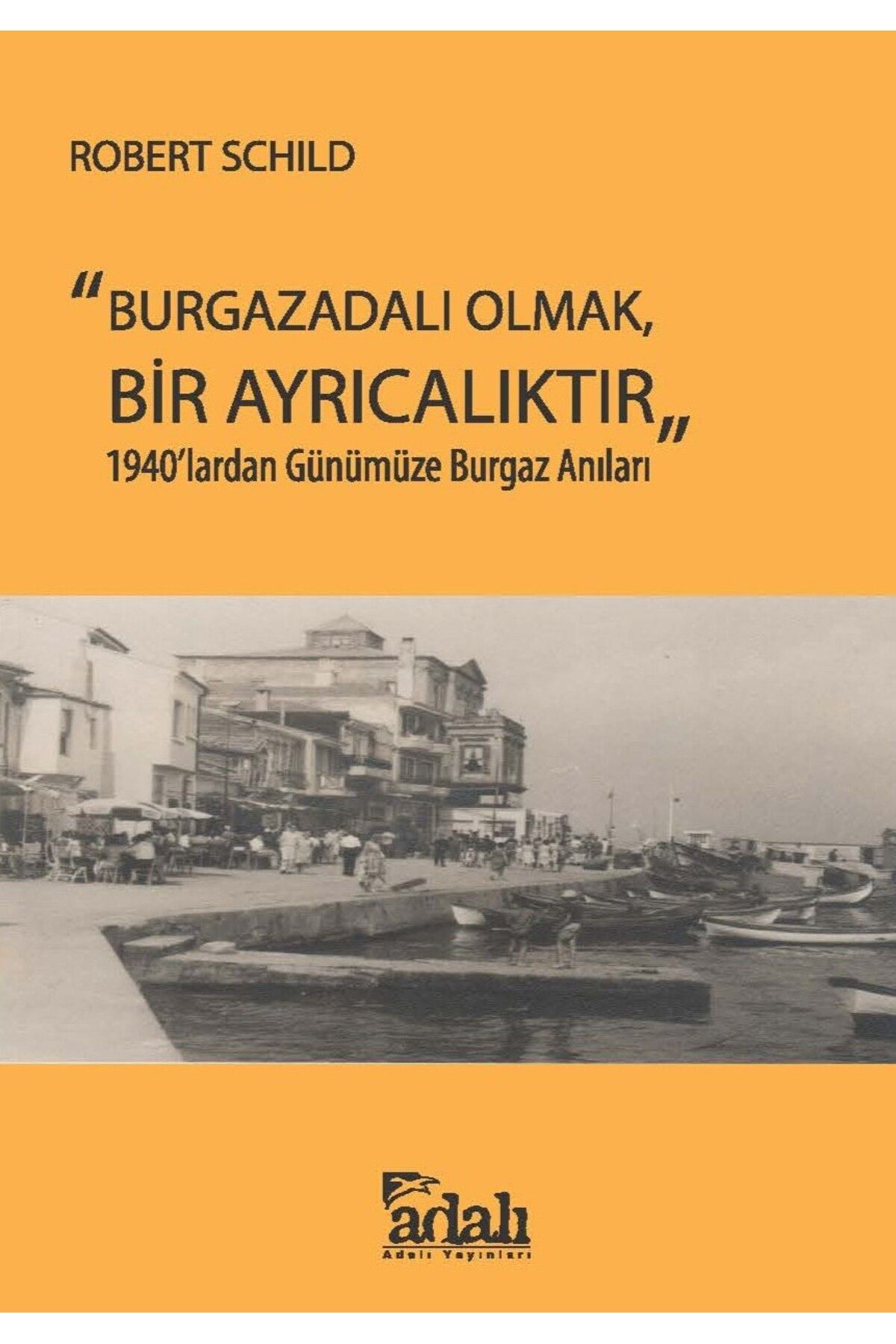 Adalı Yayınları Burgazadalı Olmak, Bir Ayrıcalıktır - 1940’lardan Günümüze Burgaz Anıları