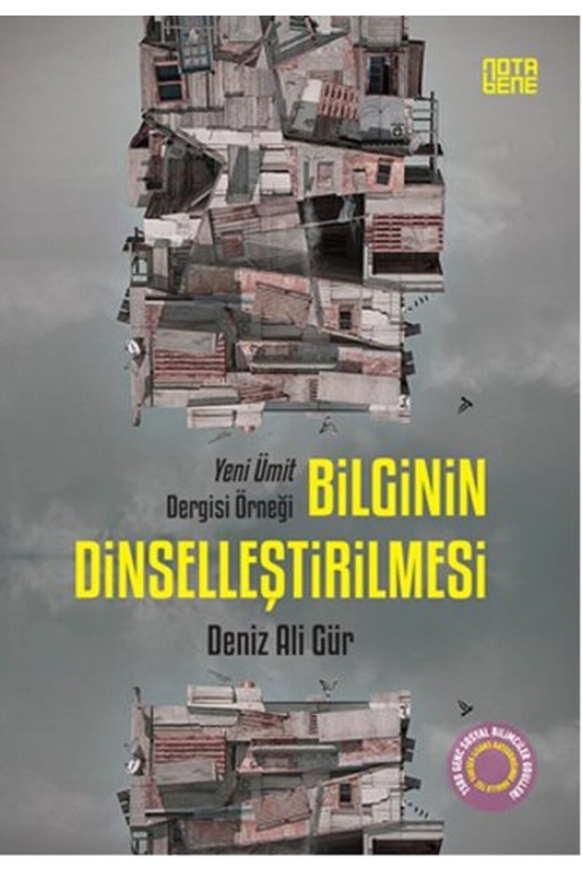Nota Bene Yayınları Bilginin Dinselleştirilmesi
