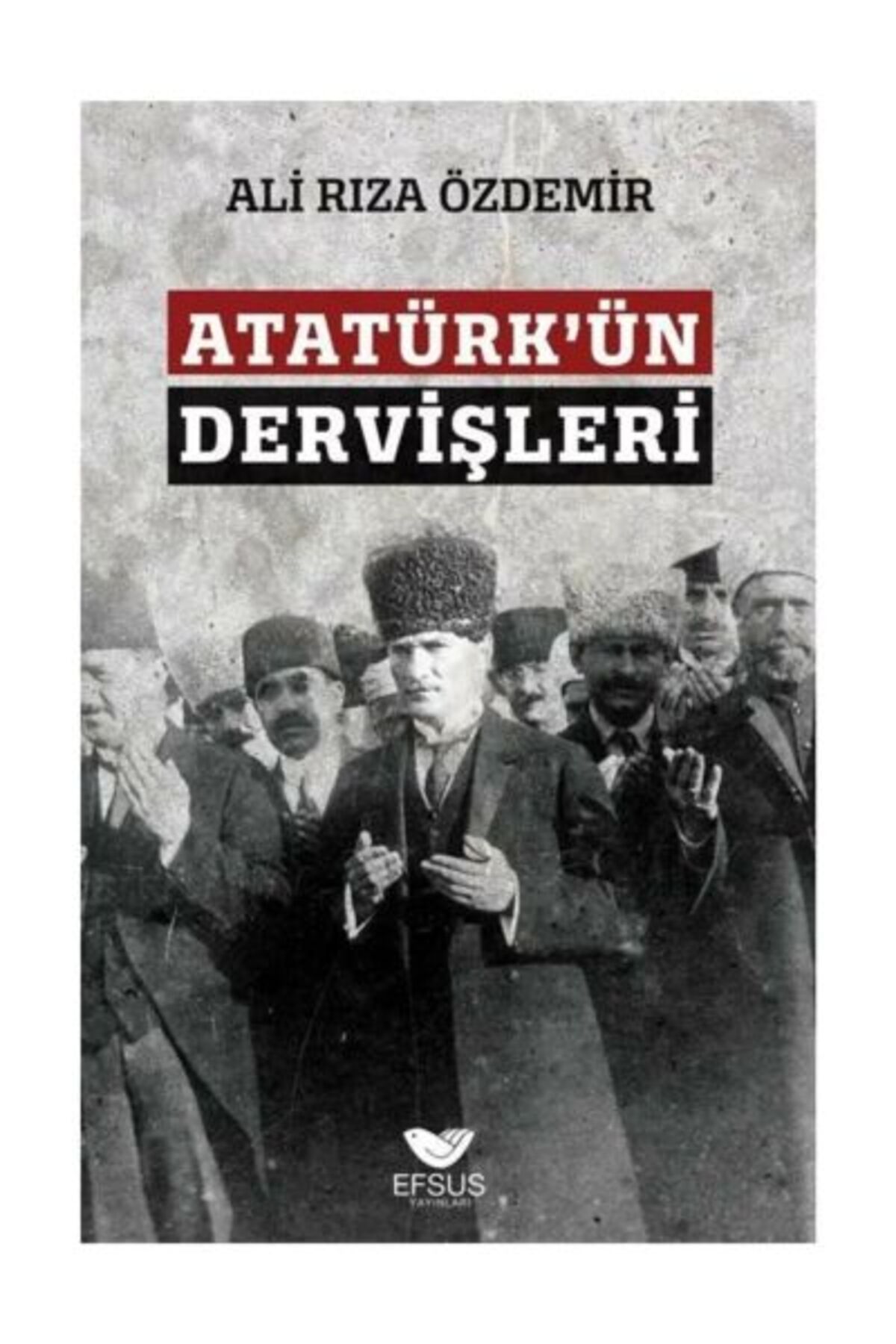 Efsus Yayınları Atatürk'ün Dervişleri