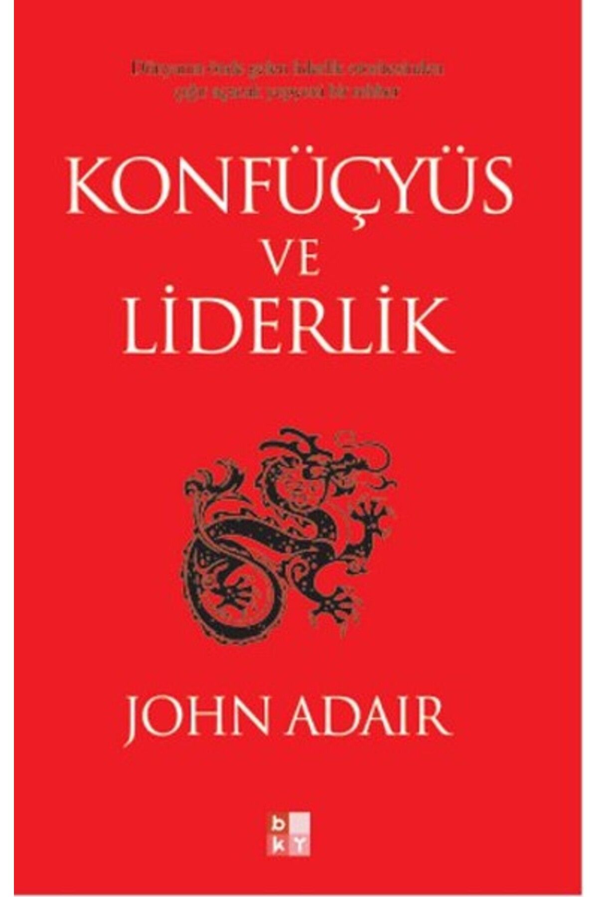 Babıali Kültür Yayıncılığı Konfüçyüs ve Liderlik