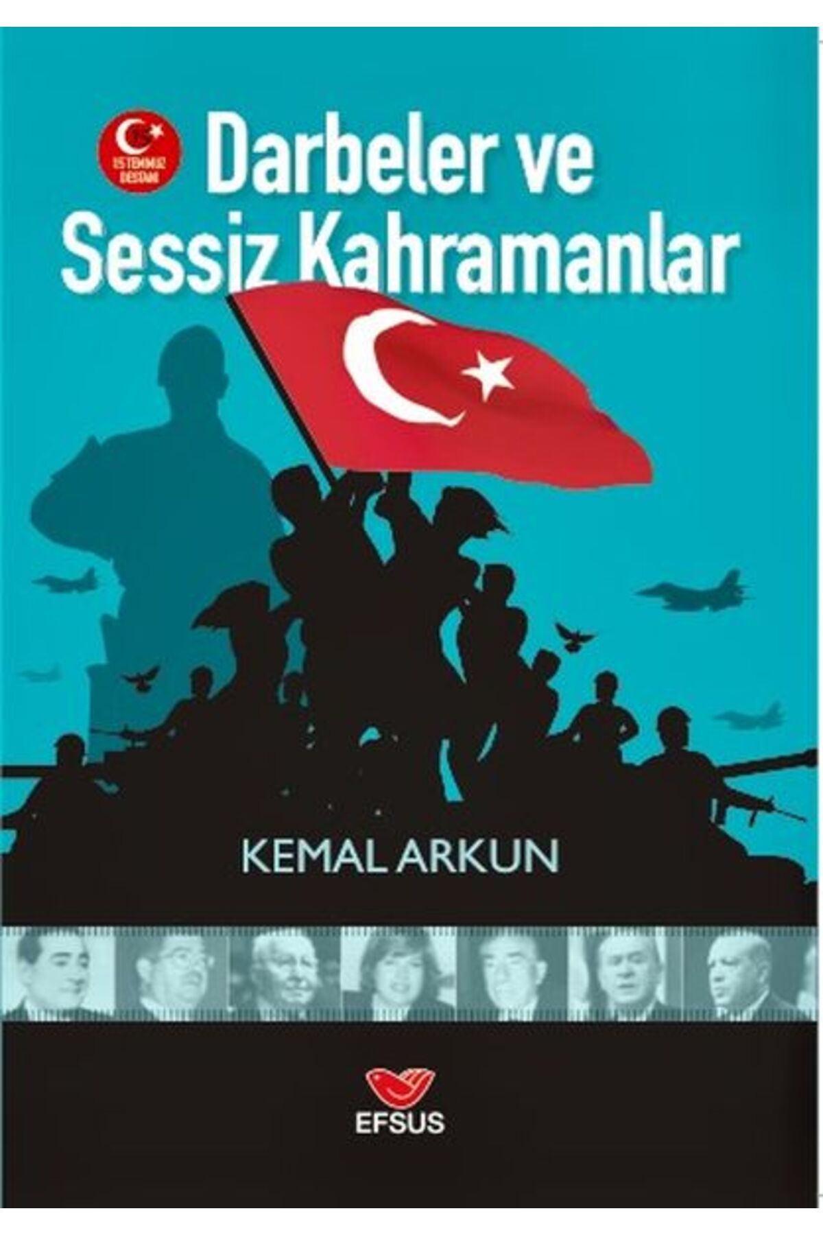Efsus Yayınları Darbeler ve Sessiz Kahramanlar