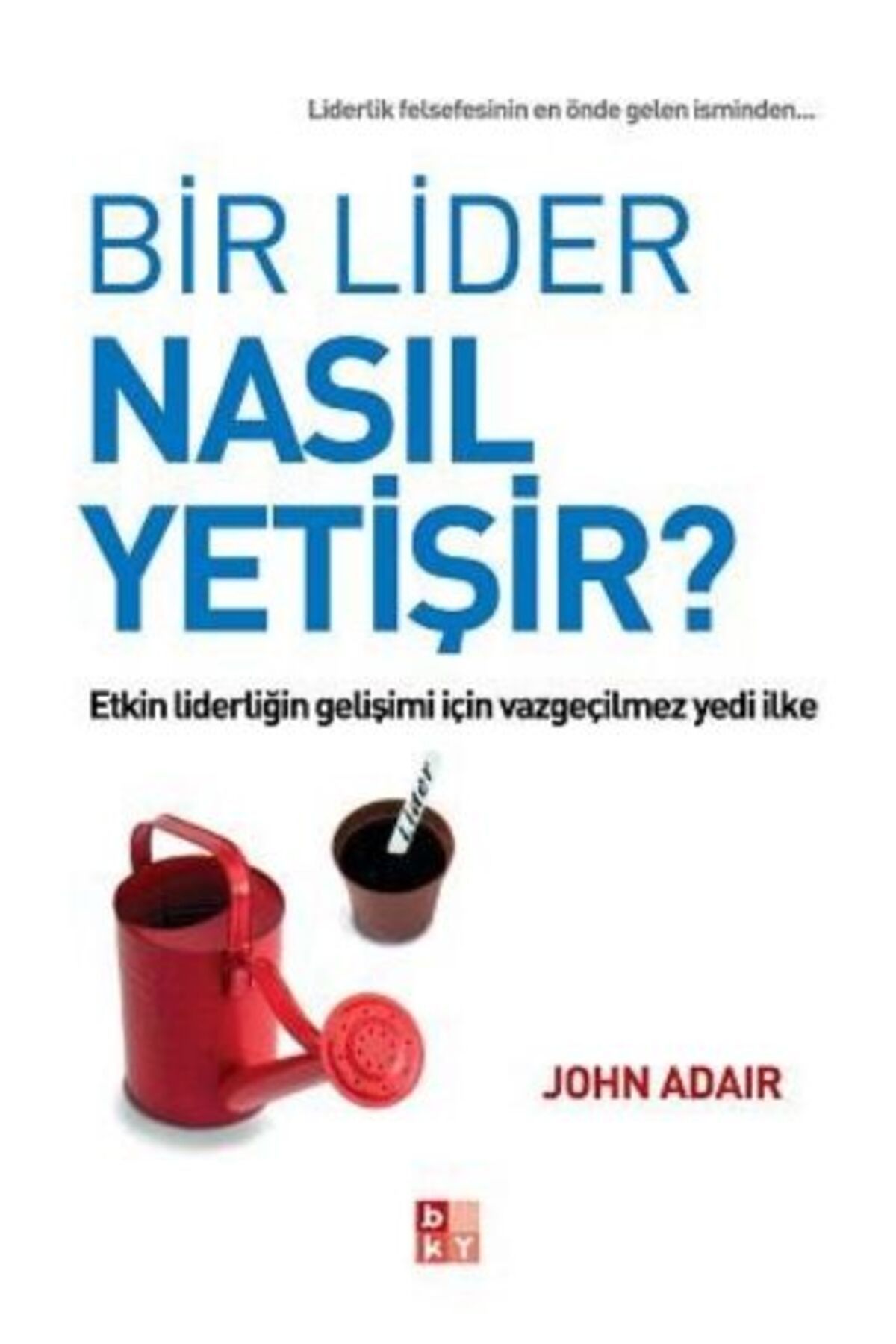 Babıali Kültür Yayıncılığı Bir Lider Nasıl Yetişir?