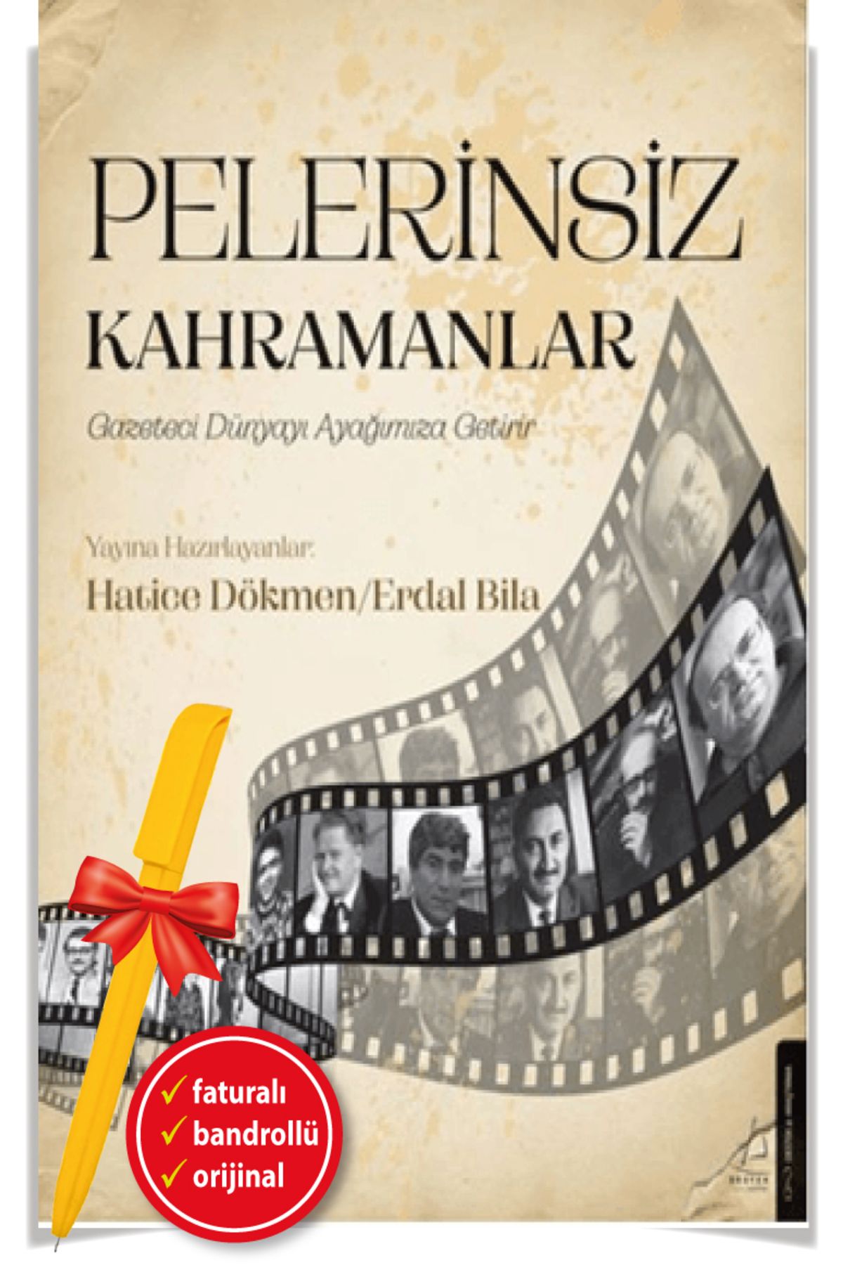 Destek Yayınları Alfa Kalem+Hatice Dökmen&Erdal Bila(Pelerinsiz Kahramanlar-Gazetecilik)-YENİ-Araştırma-Destek Kitap