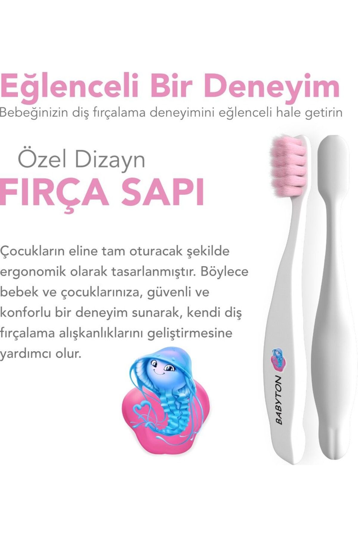 Easy Tedarik Babyton Bio Ultra Yumuşak Çocuk Diş Fırçası Denizanası