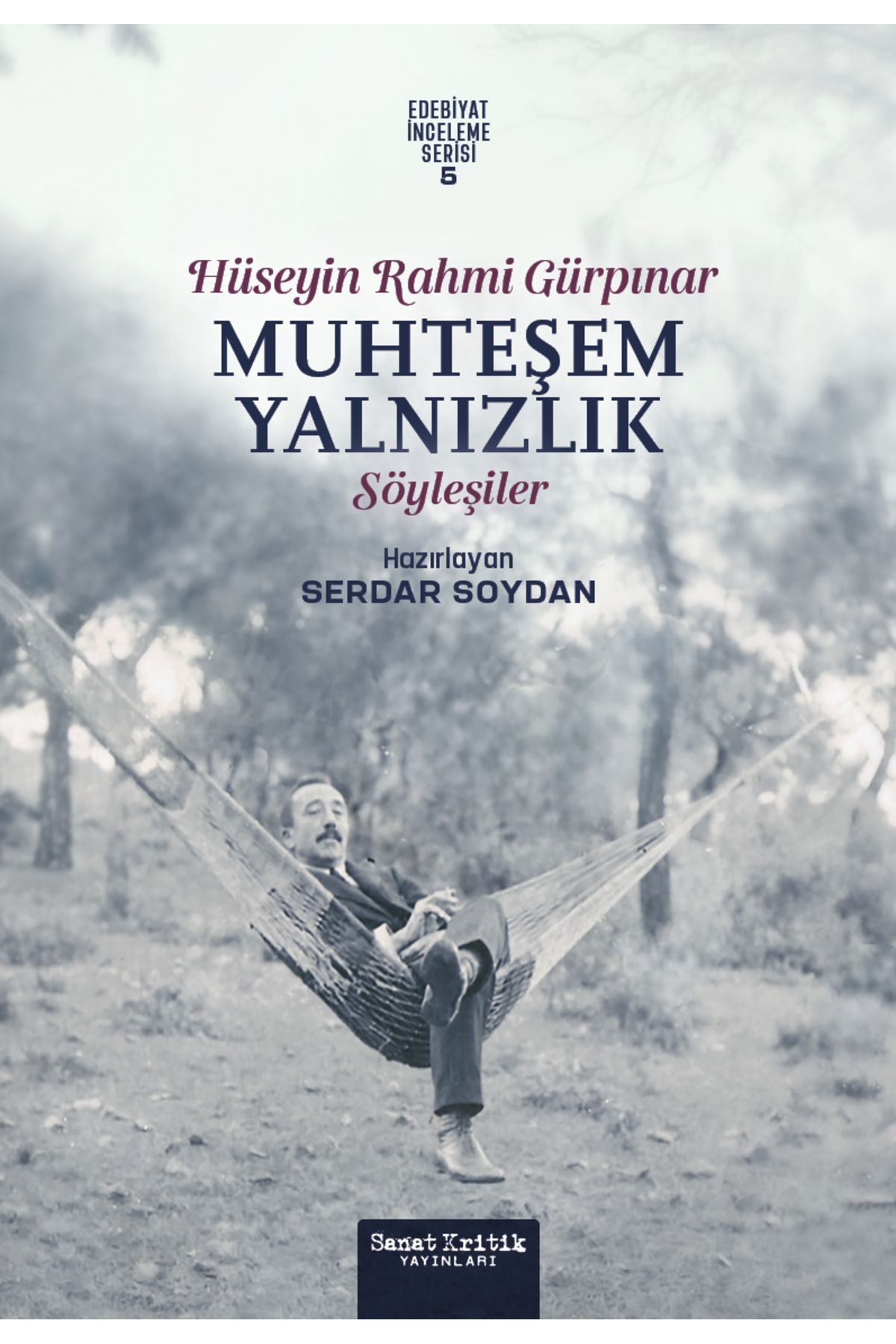 Sanat Kritik Yayınları Muhteşem Yalnızlık: Hüseyin Rahmi Gürpınar'ın Söyleşileri