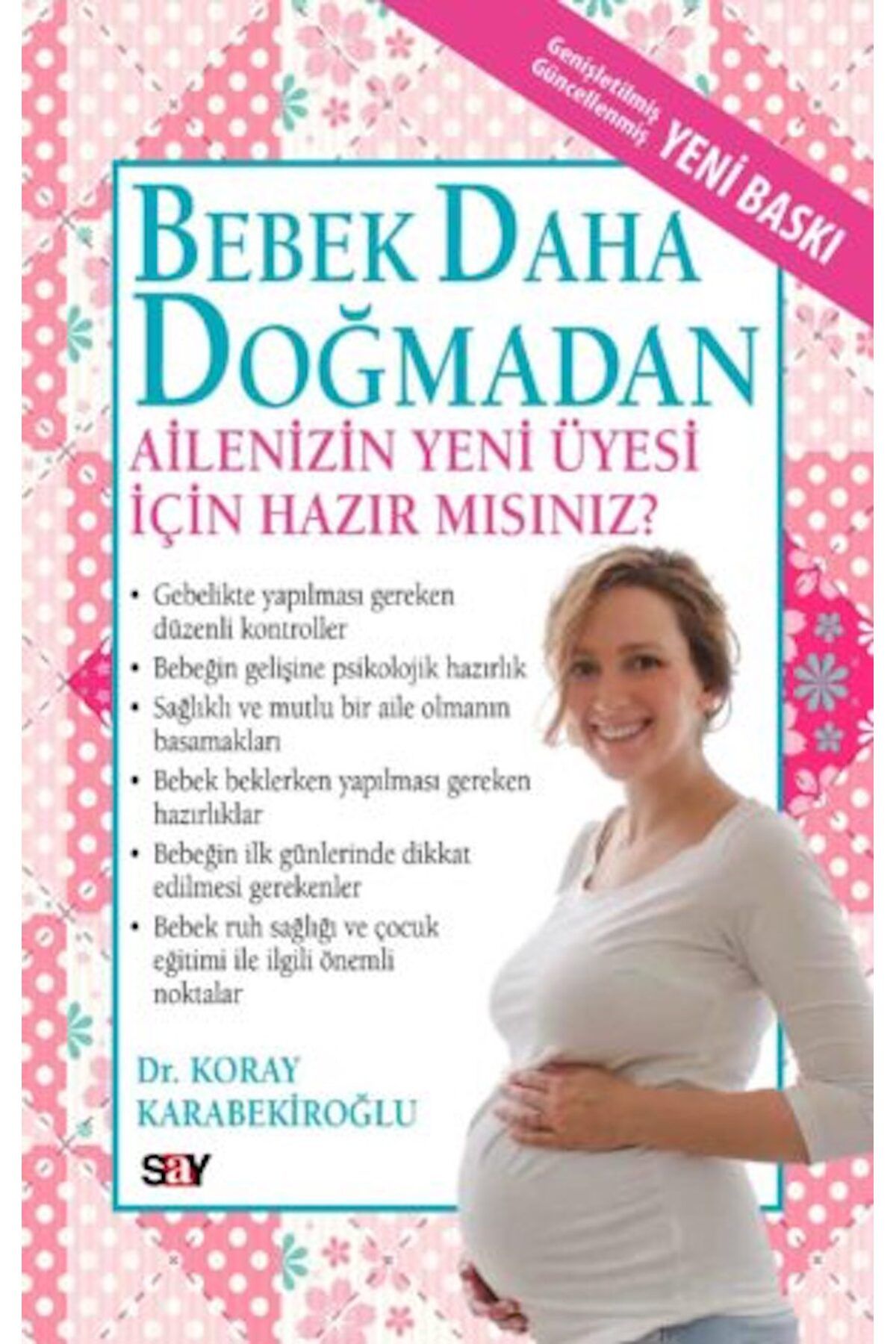 Say Bebek Daha Doğmadan SKU: 9786050208566 Dr.Koray Karabekiroğlu