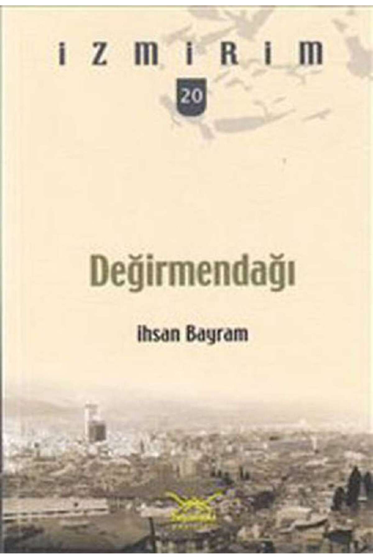 Heyamola Yayınları Değirmendağı / İzmirim-20