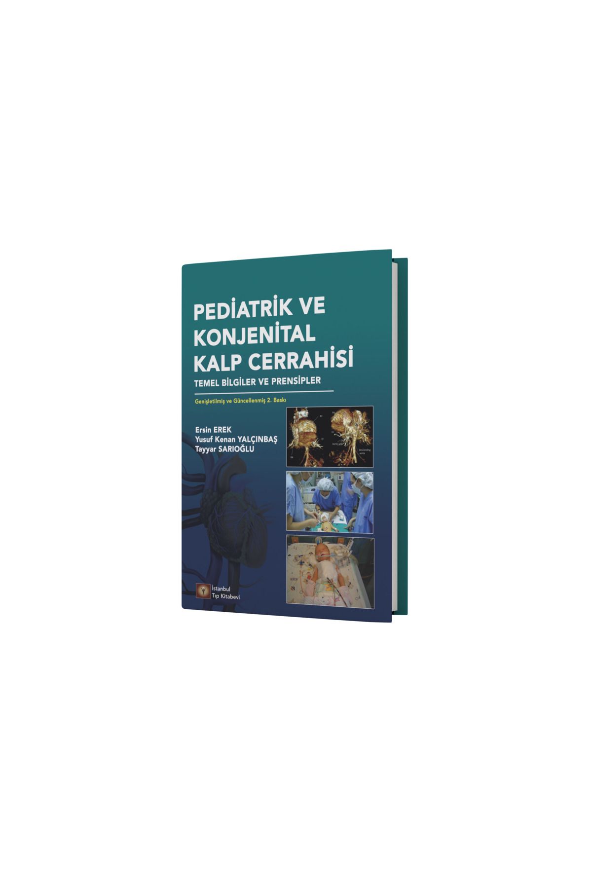 İstanbul Tıp Kitabevi Pediatrik ve Konjenital Kalp Cerrahisi Temel Bilgiler ve Prensipler