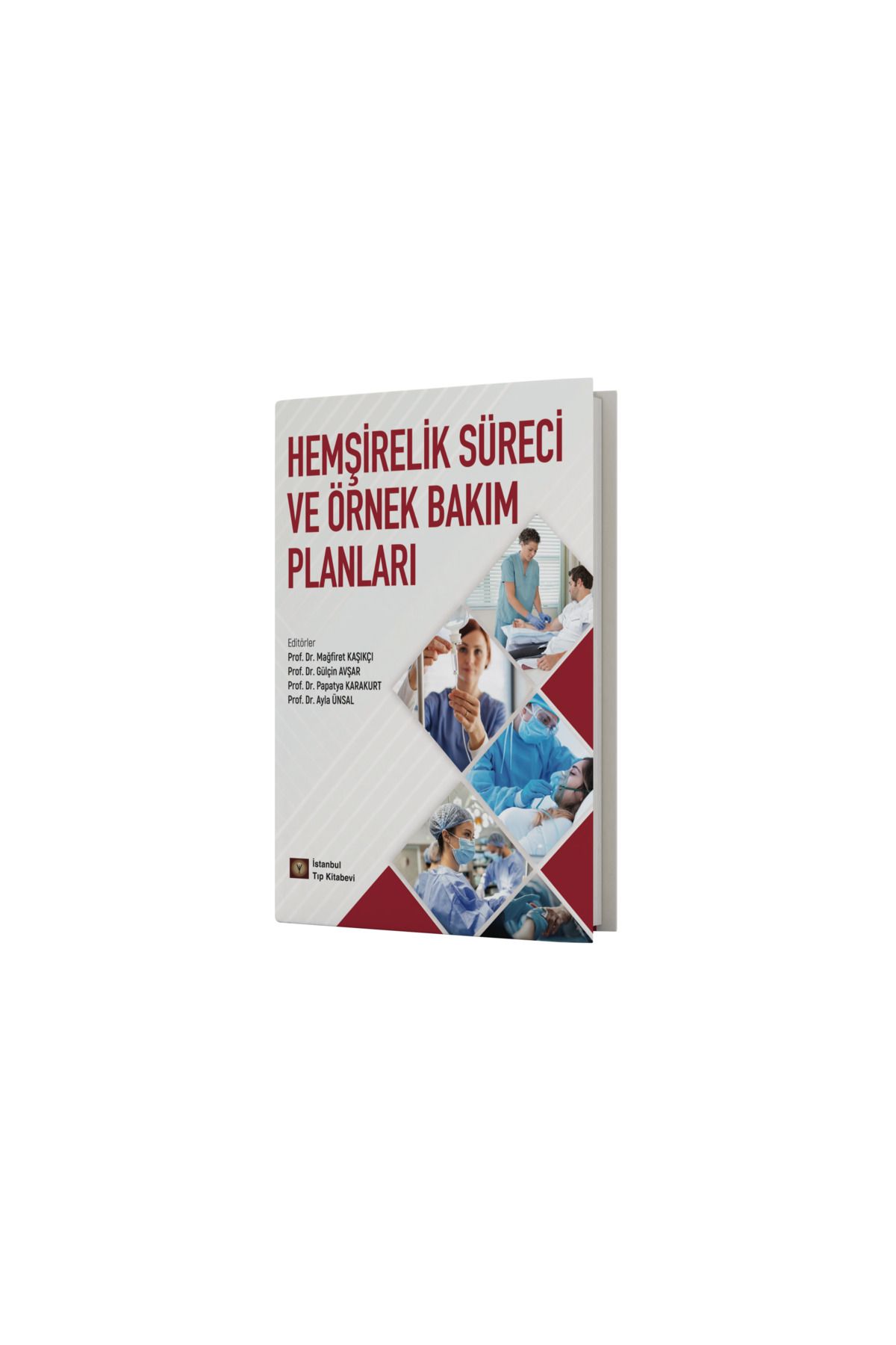 İstanbul Tıp Kitabevi Hemşirelik Süreci ve Örnek Bakım Planları
