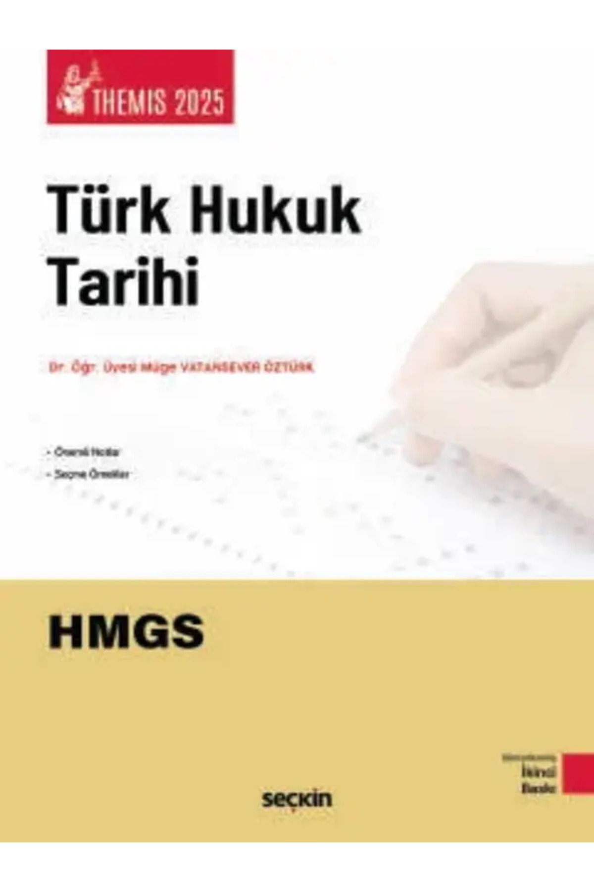 Seçkin Yayıncılık THEMIS – Türk Hukuk Tarihi Dr. Öğr. Üyesi Müge Vatansever Öztürk