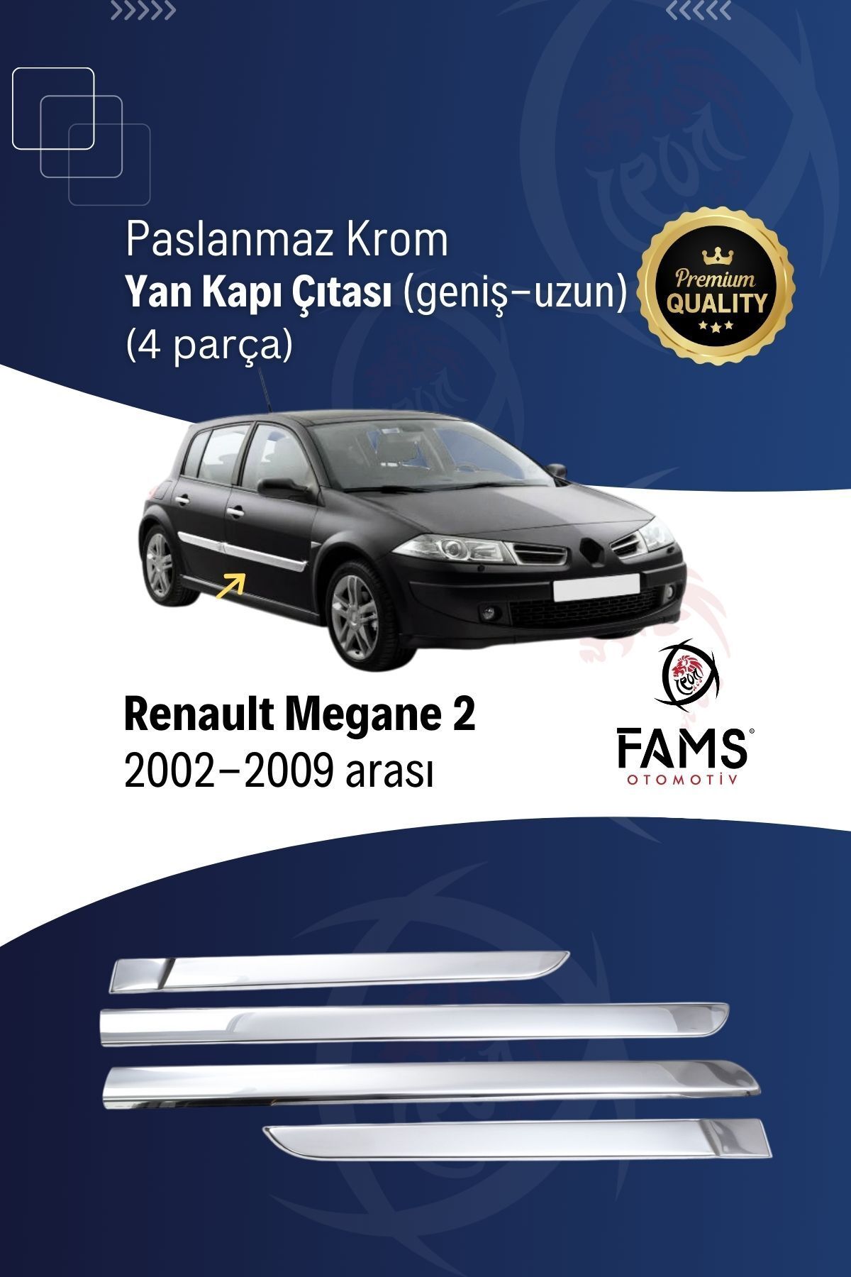 FAMS OTO AKSESUAR Renault Megane 2 Krom Yan Kapı Çıtası 4 Prç. 2002-2009 Arası P.çelik (geniş-uzun)