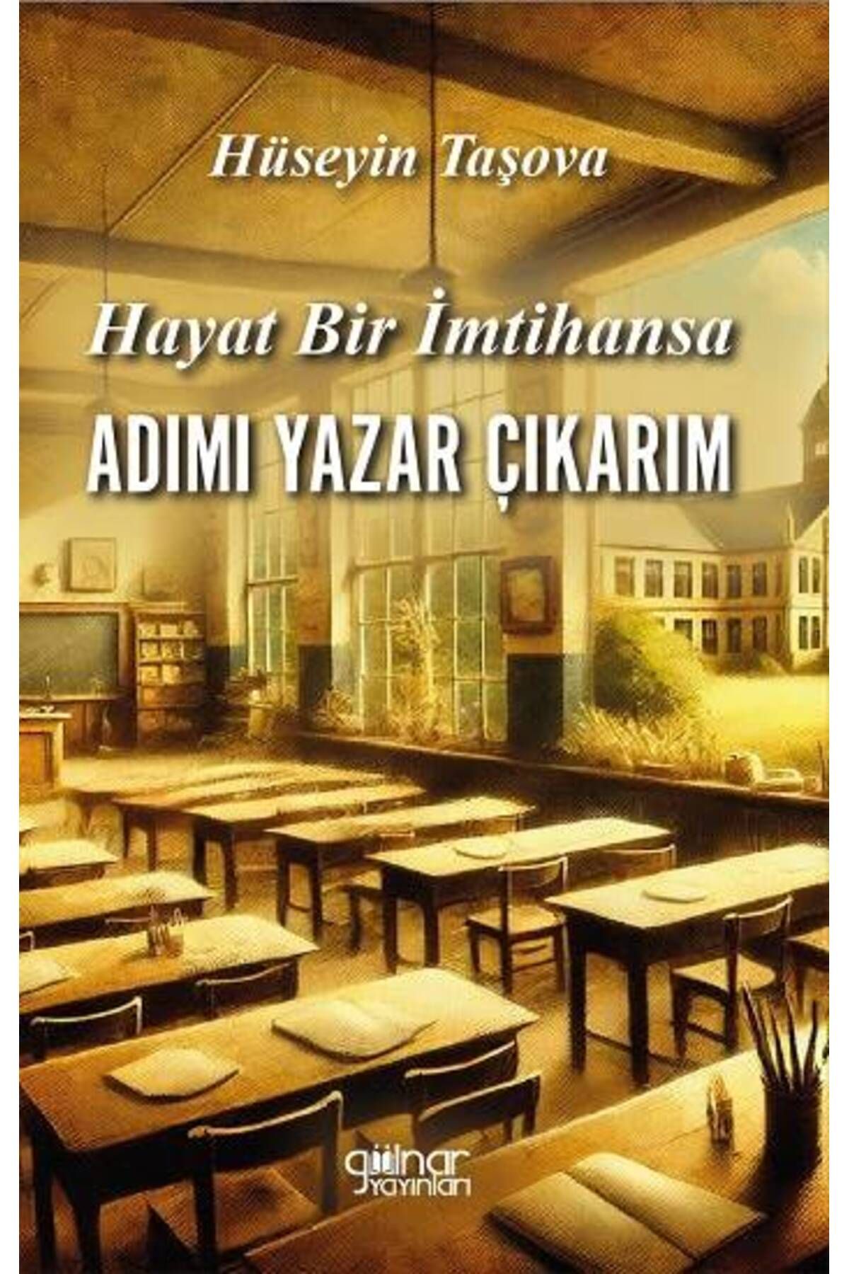 Gülnar Yayınları Hayat Bir İmtihansa Adım Yazar Çıkarım