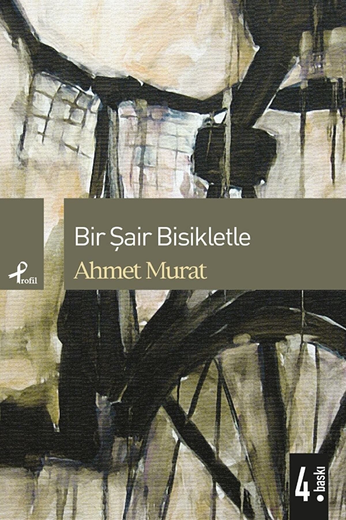 Profil Yayıncılık Bir Şair Bisikletle / Ahmet Murat / / 9789759962661