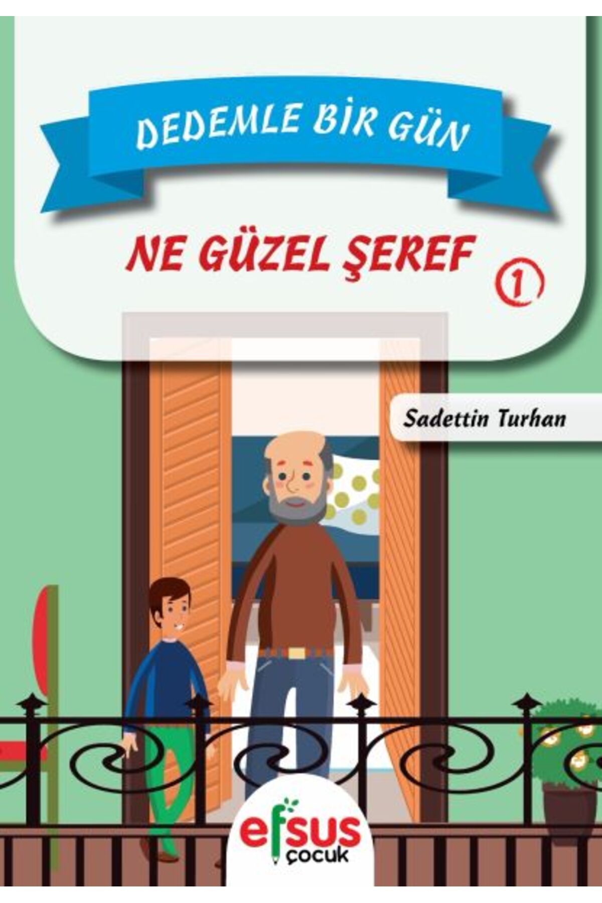 Destek Yayınları Dedemle Bir Gün 1 - Ne Güzel Şeref