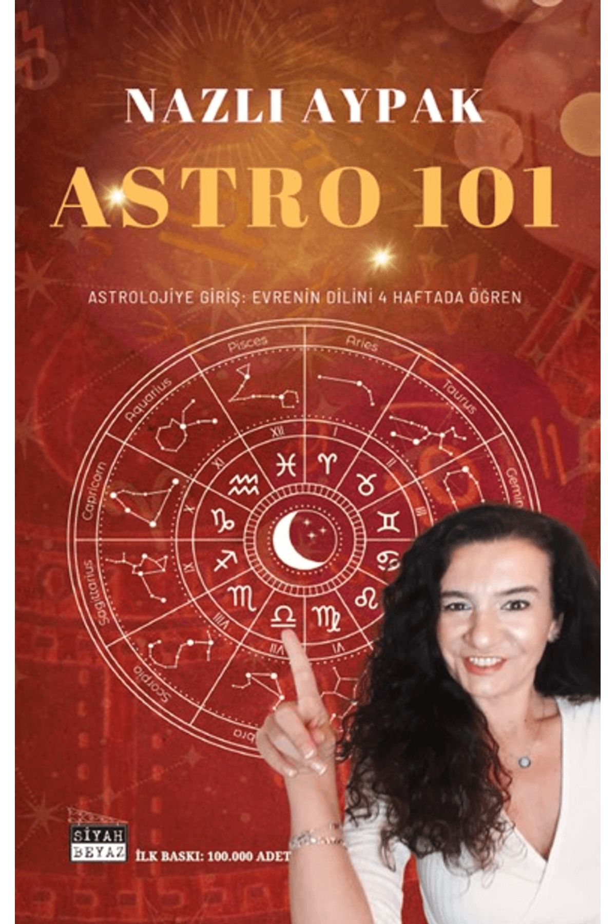 Siyah Beyaz Yayınları Astro 101 / Nazlı Aypak / Siyah Beyaz Yayınları / 9786255507174