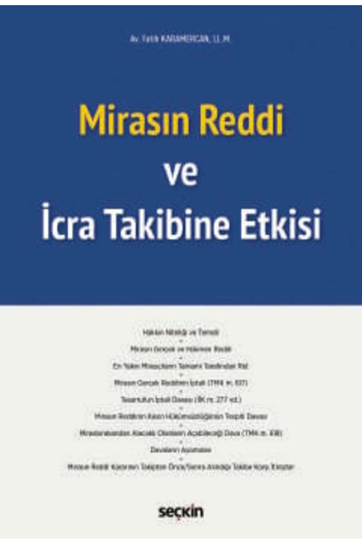 Seçkin Yayıncılık Mirasın Reddi ve İcra Takibine Etkisi Fatih Karamercan 1. Baskı, Ocak 2025