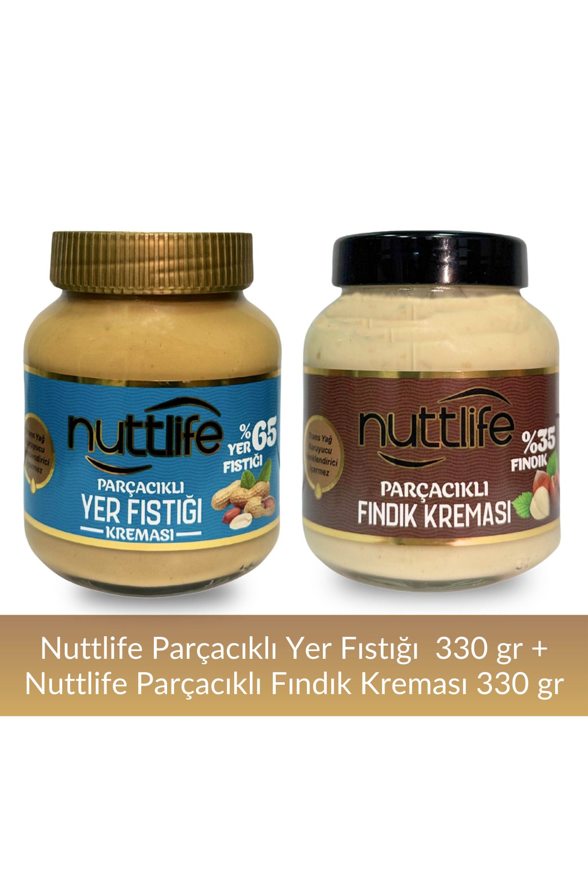 nuttlife Parçacıklı Fındık Kreması 330 gr+ Parçacıklı Yer Fıstığı Kreması 330 gr