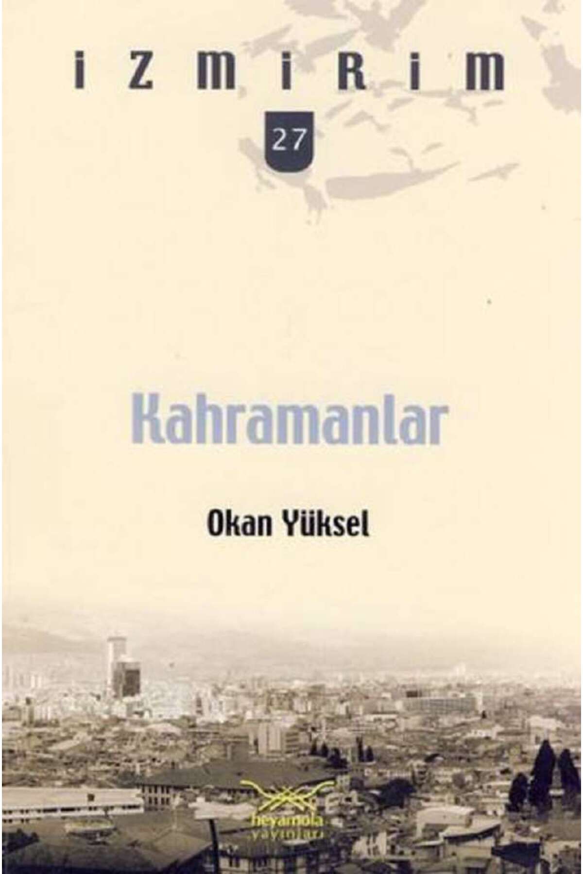 Heyamola Yayınları Kahramanlar / İzmirim - 27