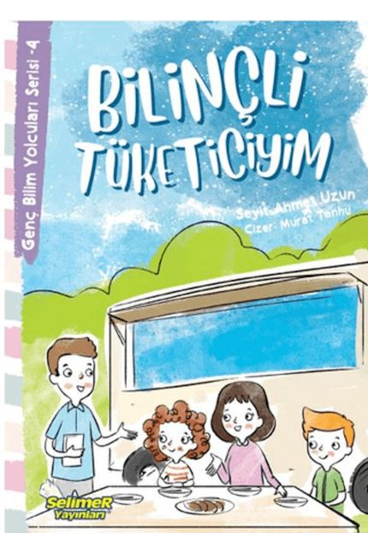 Selimer Yayınları Genç Bilim Yolcuları Serisi -4 Bilinçli Tüketiciyim