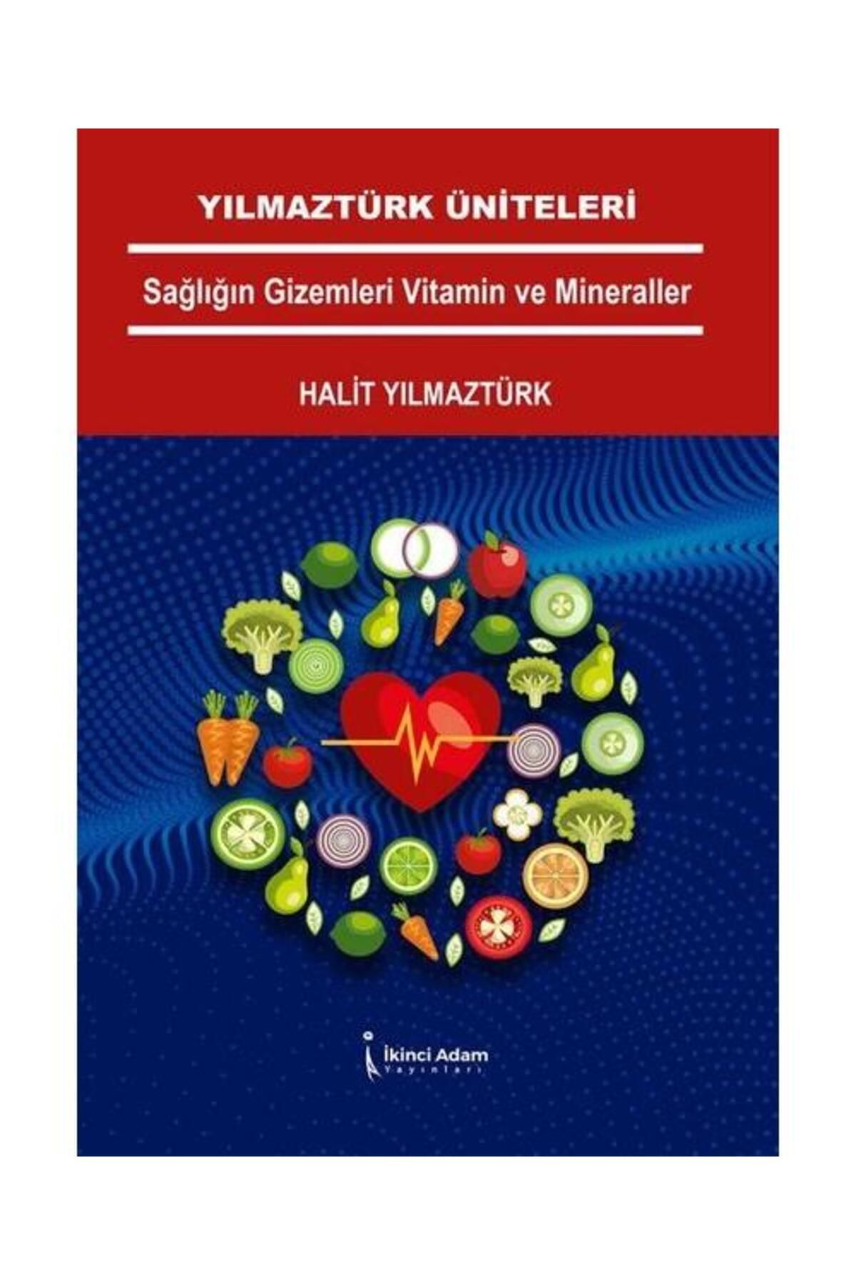 İkinci Adam Yayınları Yılmaztürk Üniteleri Sağlığın Gizemleri Vitamin ve Mineraller