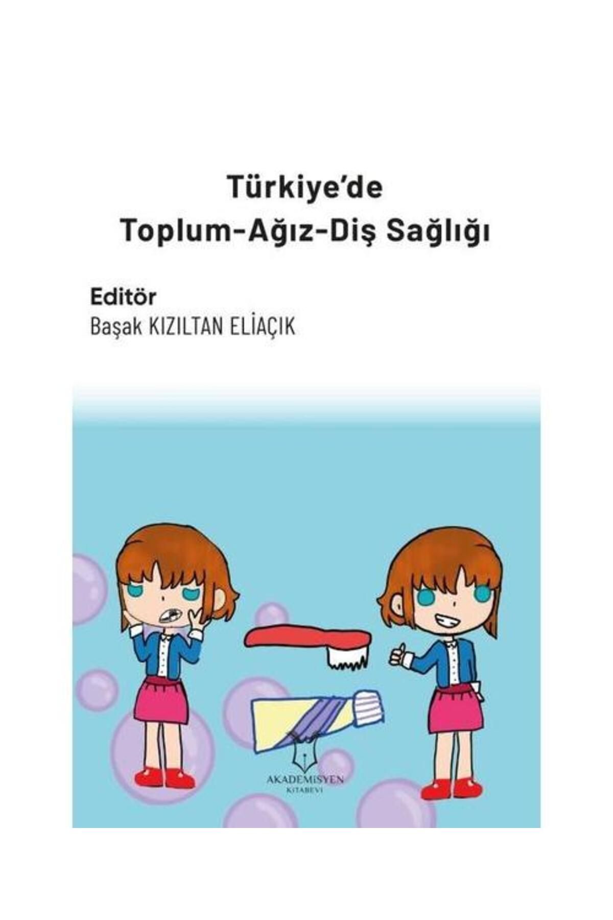 Akademisyen Kitabevi Türkiye'de Toplum   Ağız   Diş Sağlığı