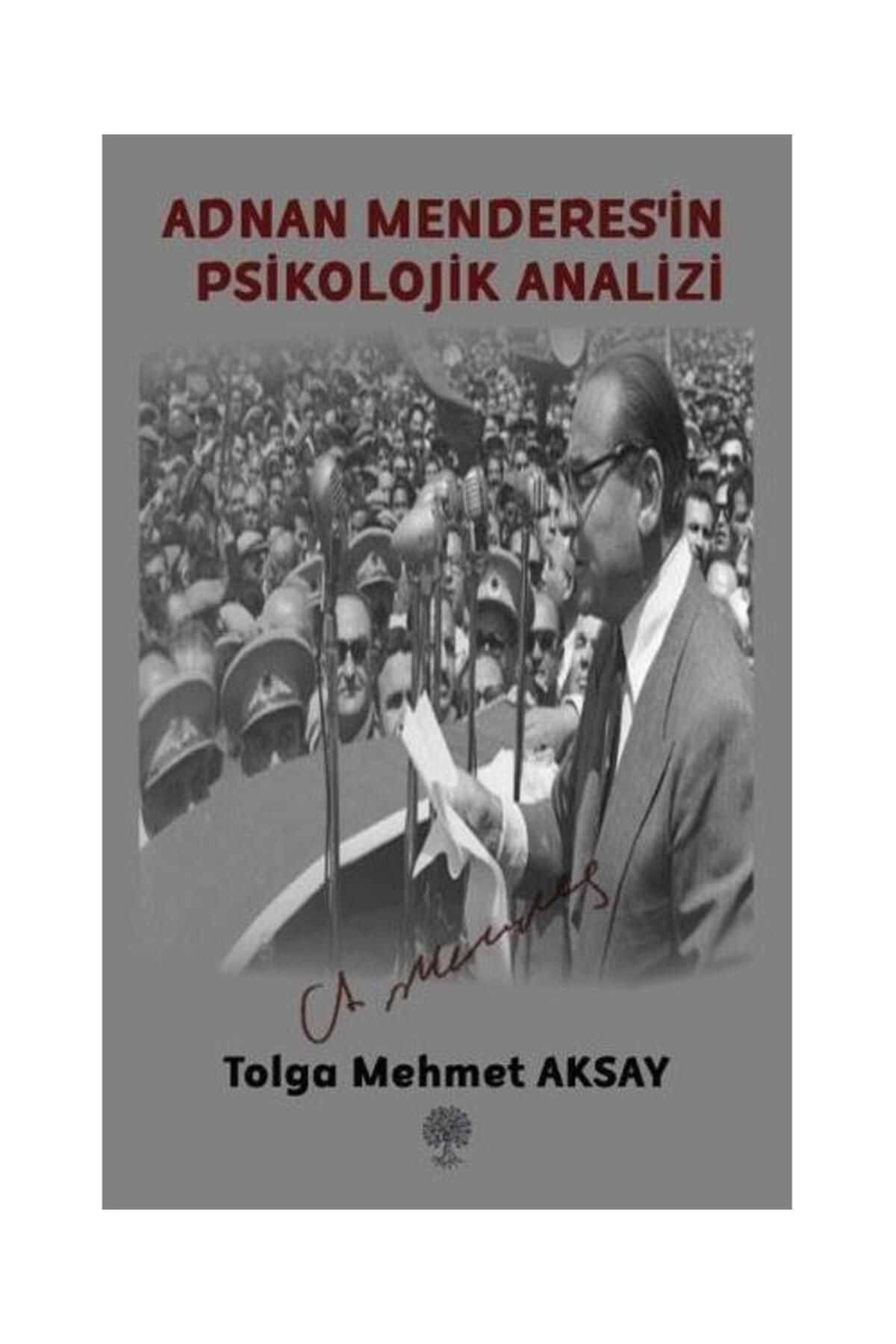 Platanus Publishing Adnan Menderes'in Psikolojik Analizi