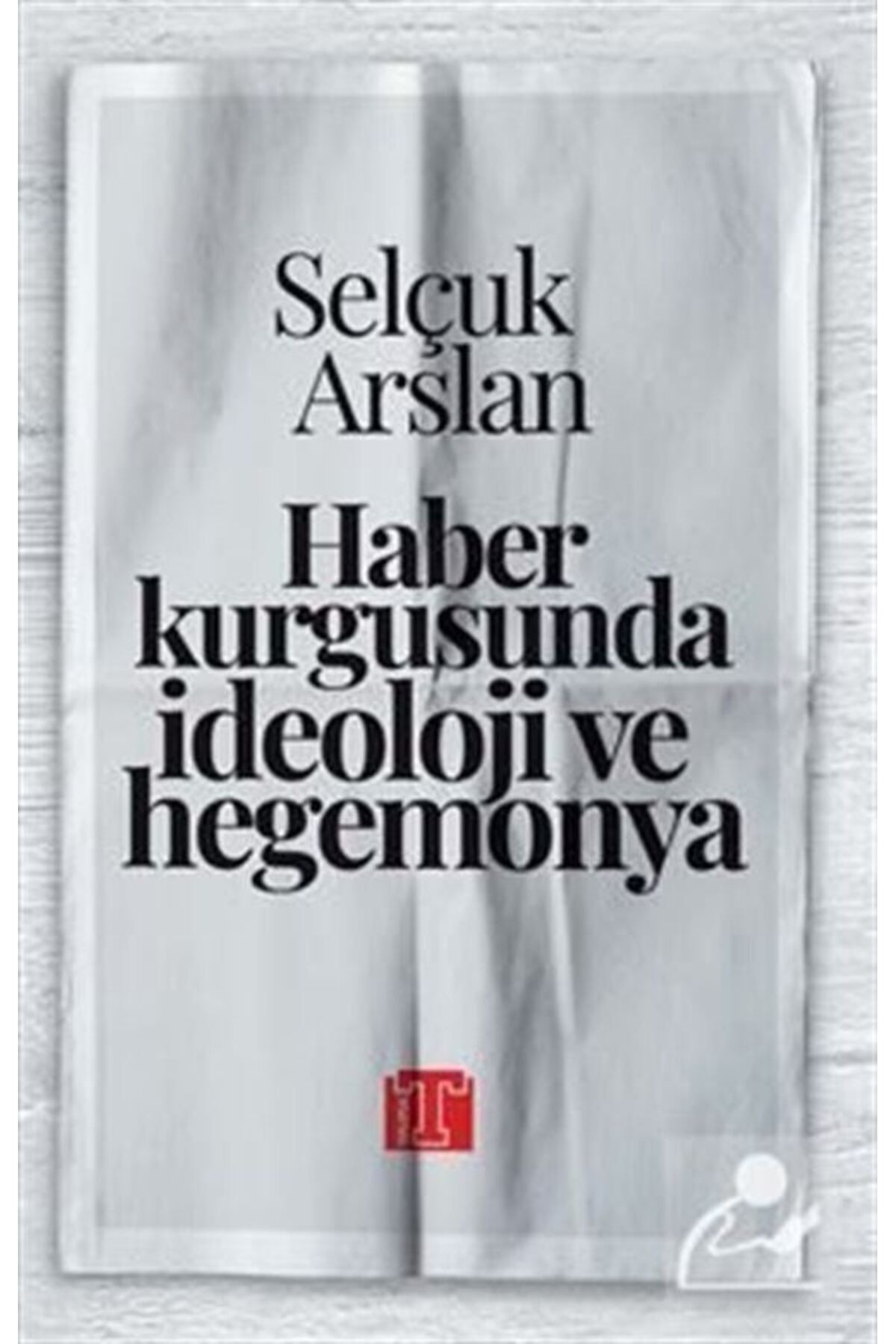 Kırtasiye seti ve Haber Kurgusunda Ideoloji Ve Hegemonya Kırtasiye seti ve Haber Kurgusunda Ideoloji Ve Hegemonya