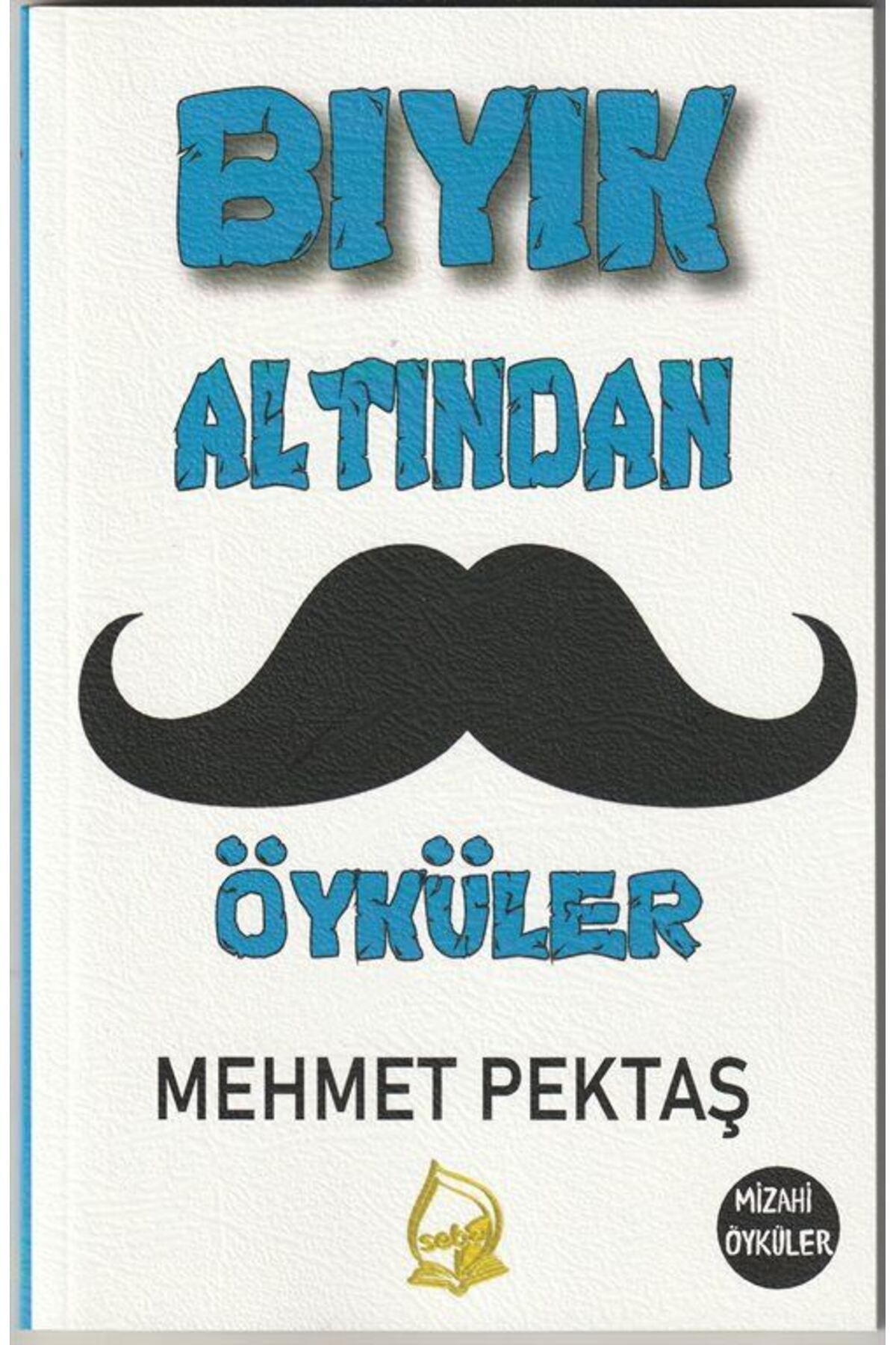 Sebe Yayınları Bıyık Altından Öyküler