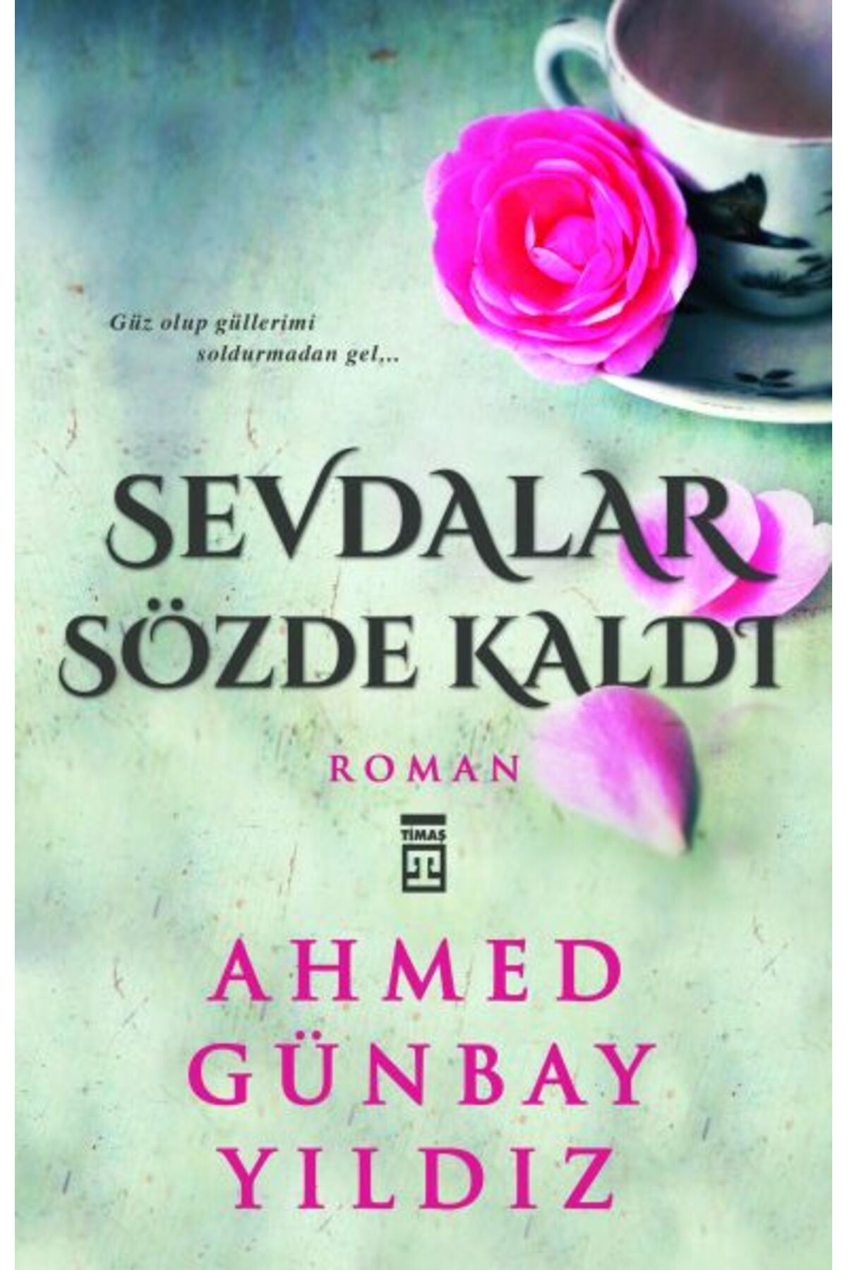 Timaş Yayınları Sevdalar Sözde Kaldı