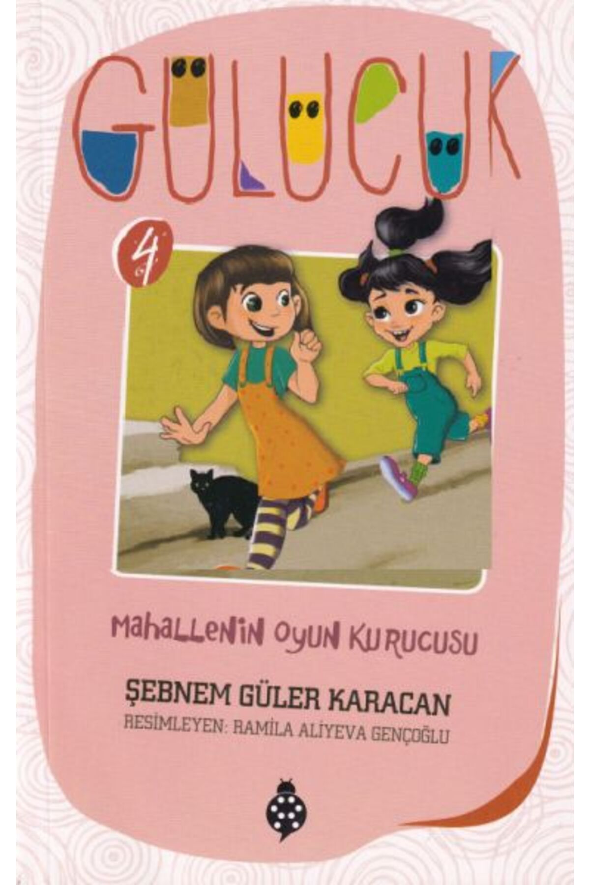 Türk Dil Kurumu Yayınları Gülücük 4 - Mahallenin Oyun Kurucusu