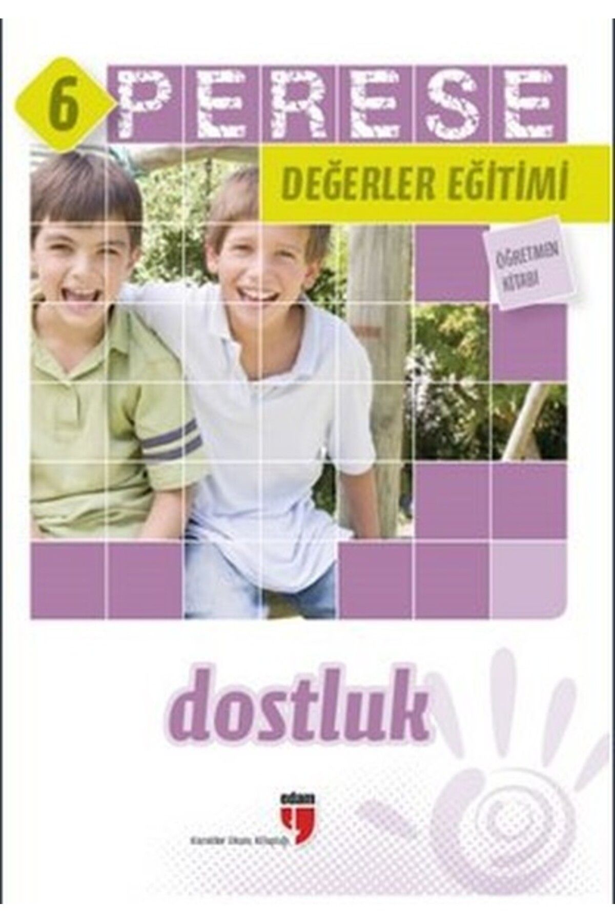 Türk Dil Kurumu Yayınları Perese Değerler Eğitimi Öğretmen Kitabı 6 - Dostluk