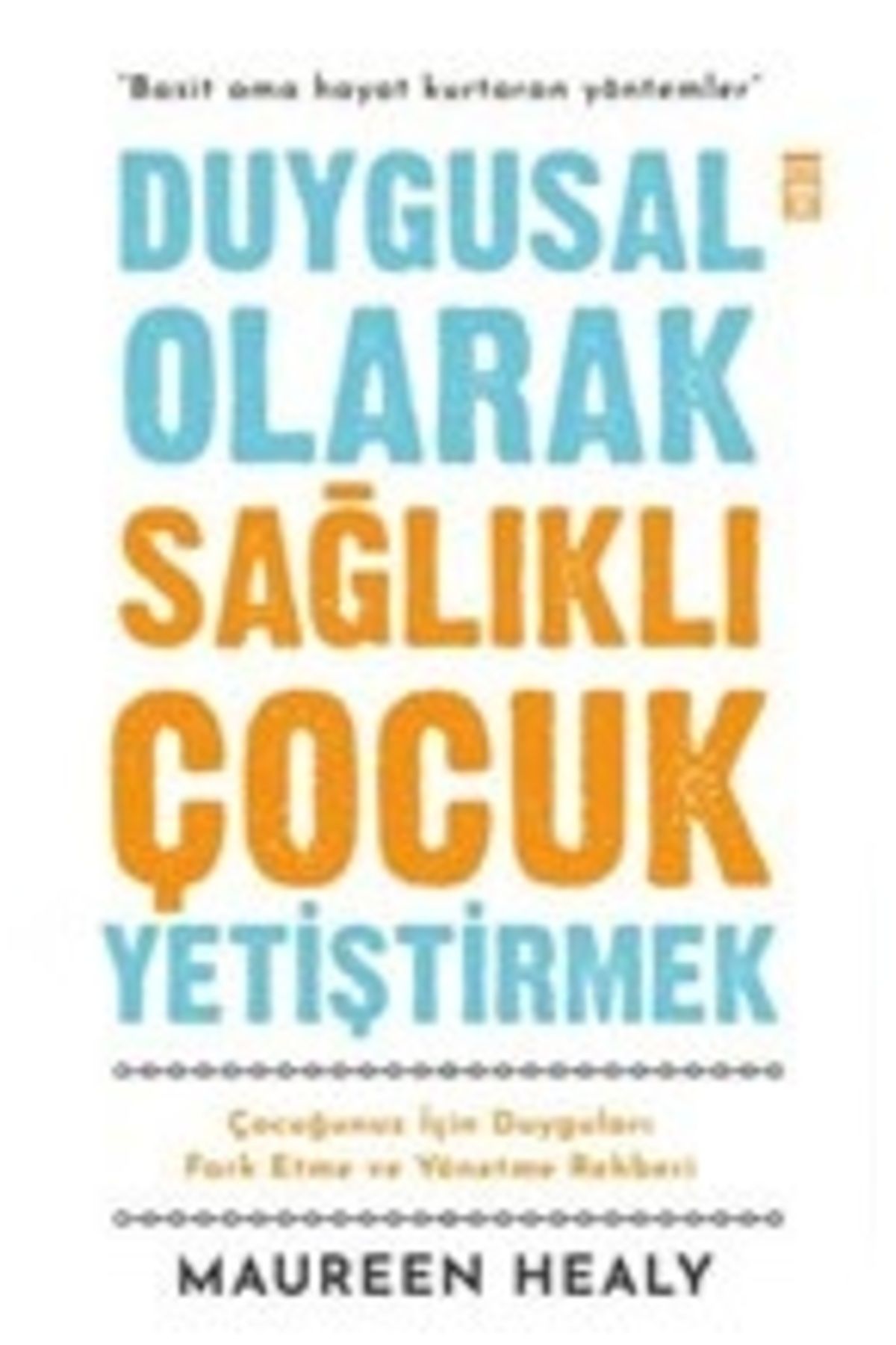 Destek Yayınları Duygusal Olarak Sağlıklı Çocuk Yetiştirmek
