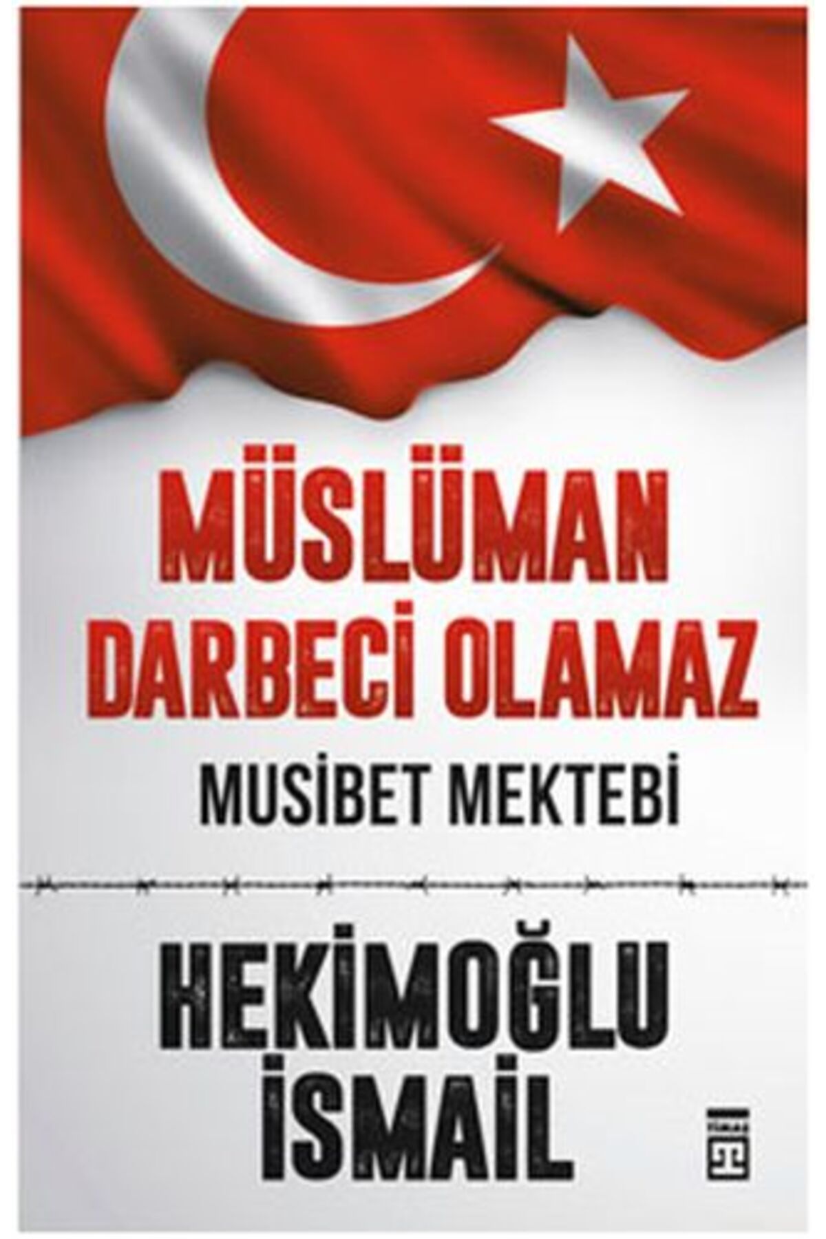 Timaş Yayınları Müslüman Darbeci Olamaz