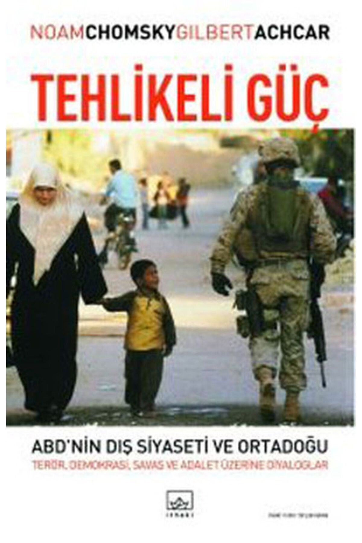 Destek Yayınları Tehlikeli Güç - ABD'nin Dış Siyaseti ve Ortadoğu