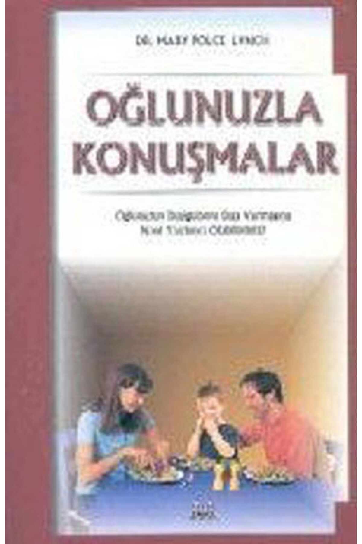 Arkadaş Yayınları Oğlunuzla Konuşmalar - Oğlunuzun Duygularını Dışa Vurmasına Nasıl Yardımcı Olabilirsiniz?