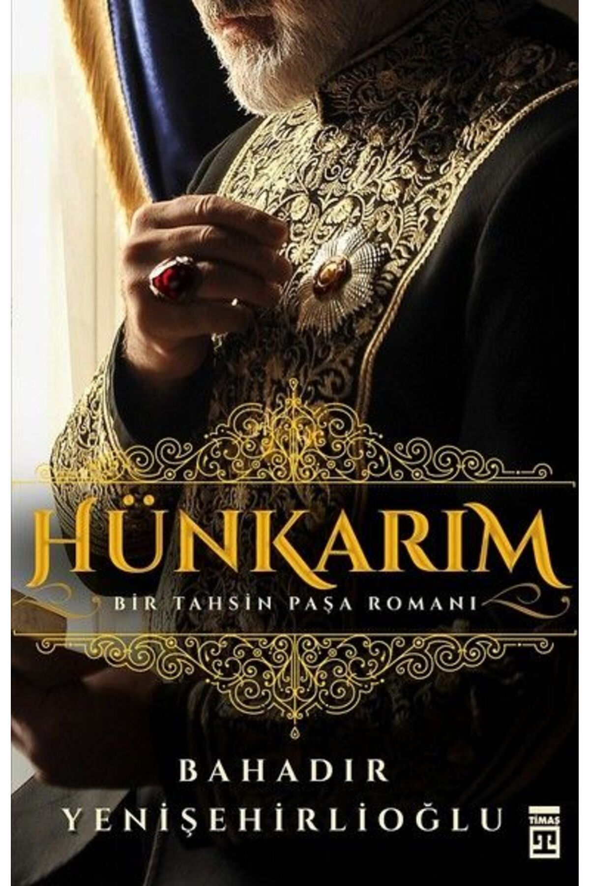 Timaş Yayınları Hünkarım-Bir Tahsin Paşa Romanı