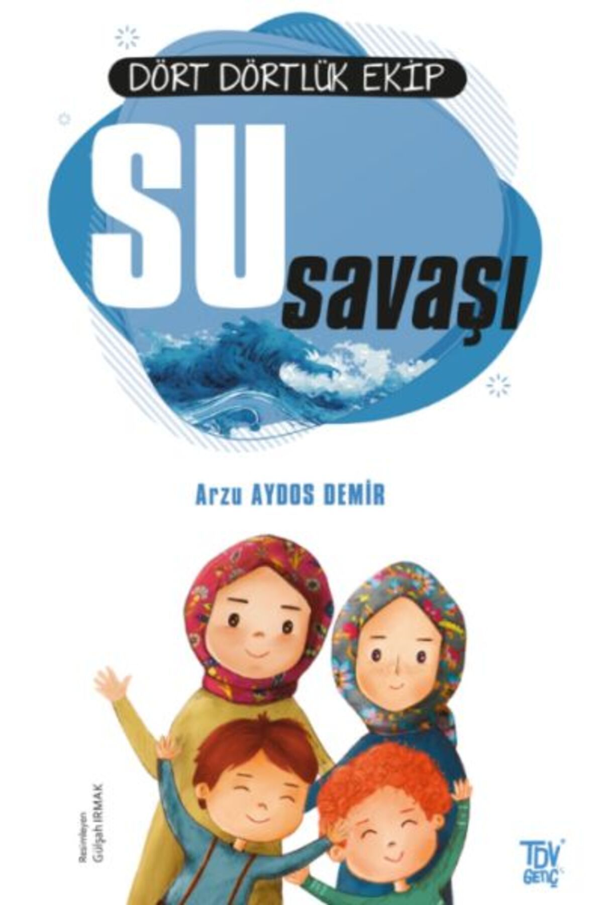 Türkiye Diyanet Vakfı Yayınları Dört Dörtlük Ekip Su Savaşı