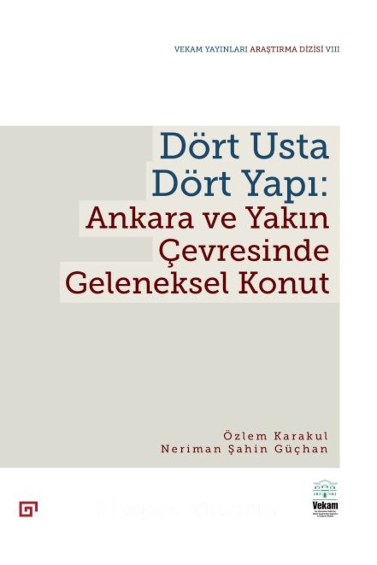 Destek Yayınları Dört Usta Dört Yapı: Ankara Ve Yakın Çevresinde Geleneksel Konut