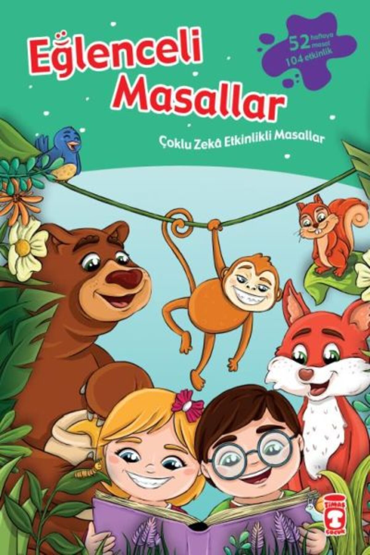 Timaş Çocuk Eğlenceli Masallar - 52 Masal 104 Etkinlik / Çoklu Zeka Etkinlikli Masallar