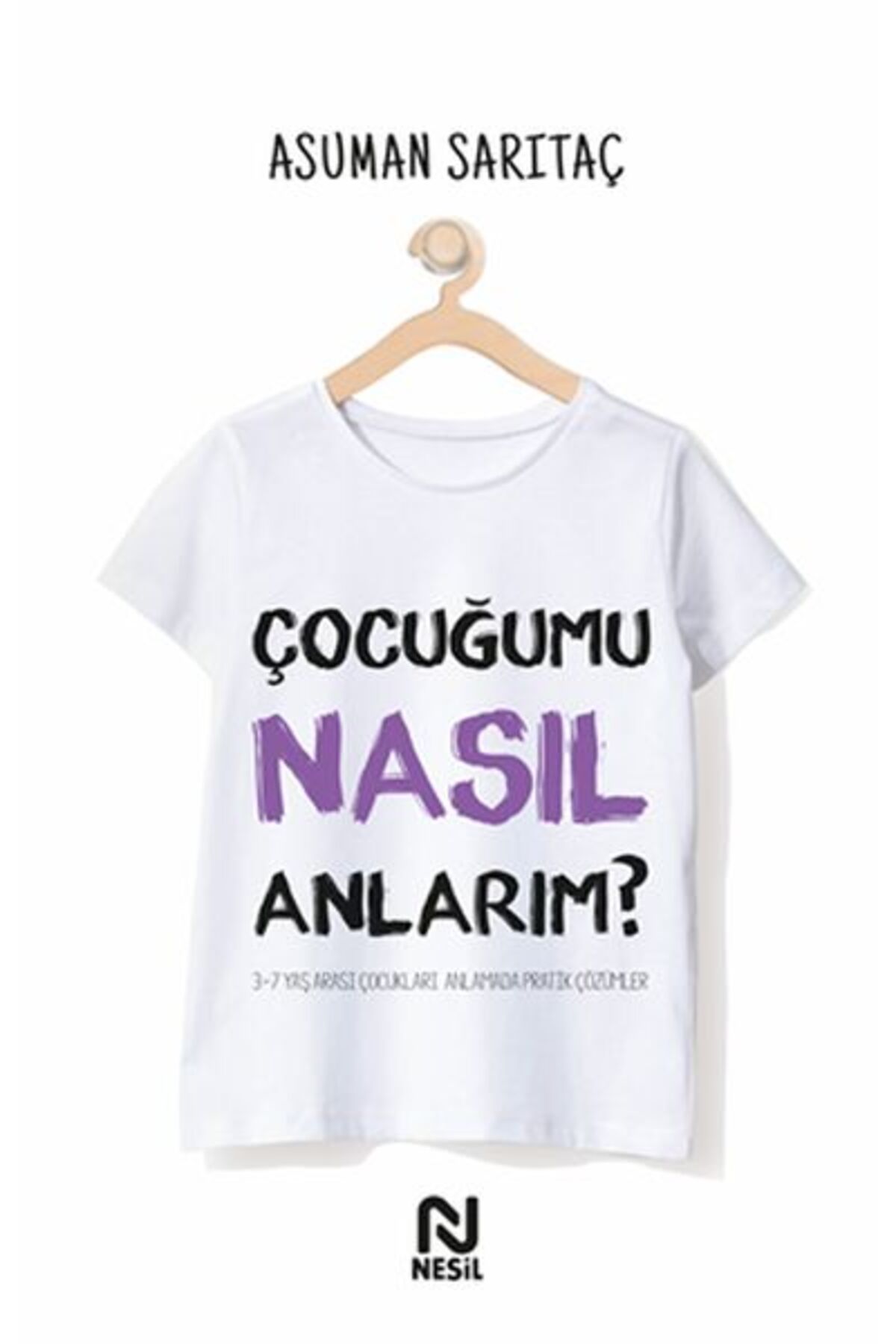 Nesil Çocuk Yayınları Çocuğumu Nasıl Anlarım?