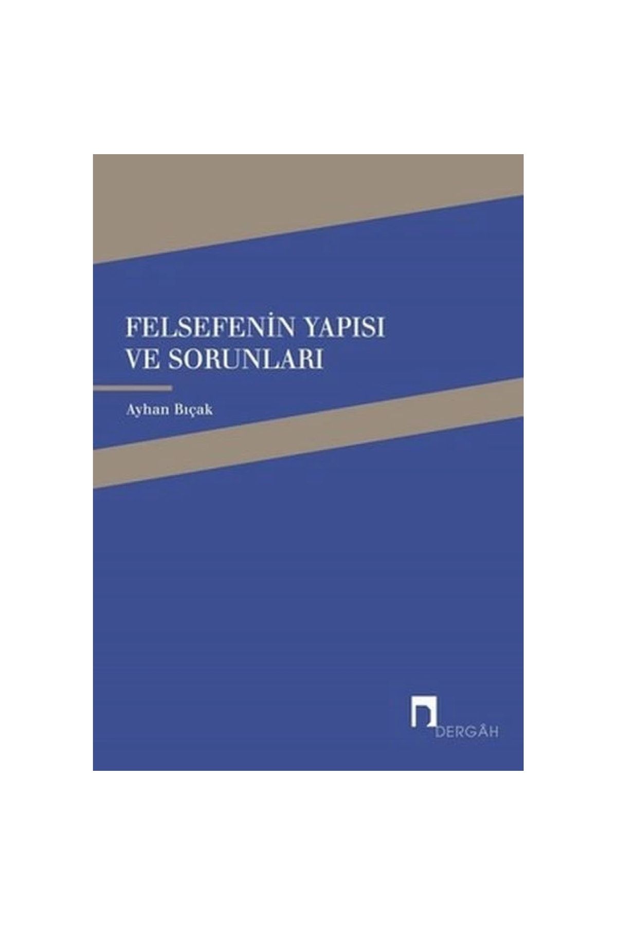 Dergah Yayınları Felsefenin Yapısı ve Sorunları