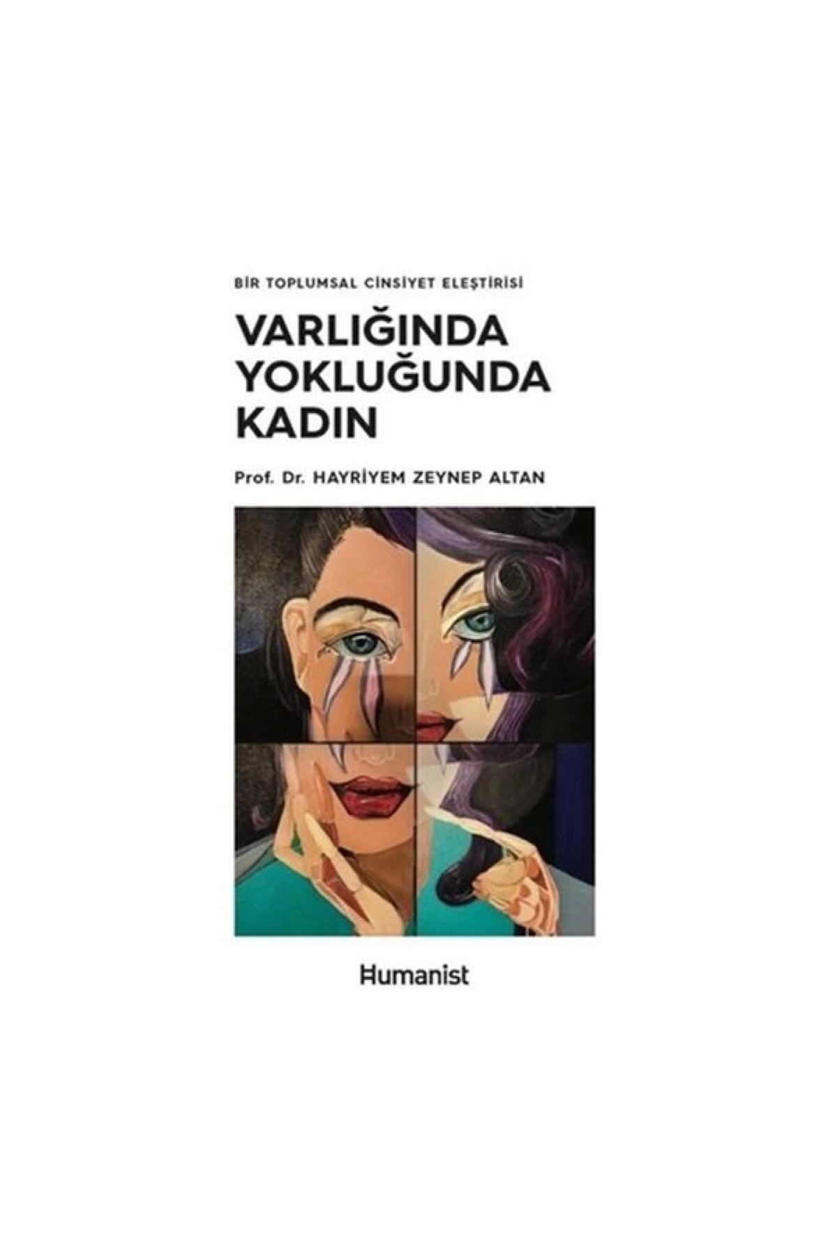 Hümanist Kitap Yayıncılık Varlığında Yokluğunda Kadın - Bir Toplumsal Cinsiyet Eleştirisi