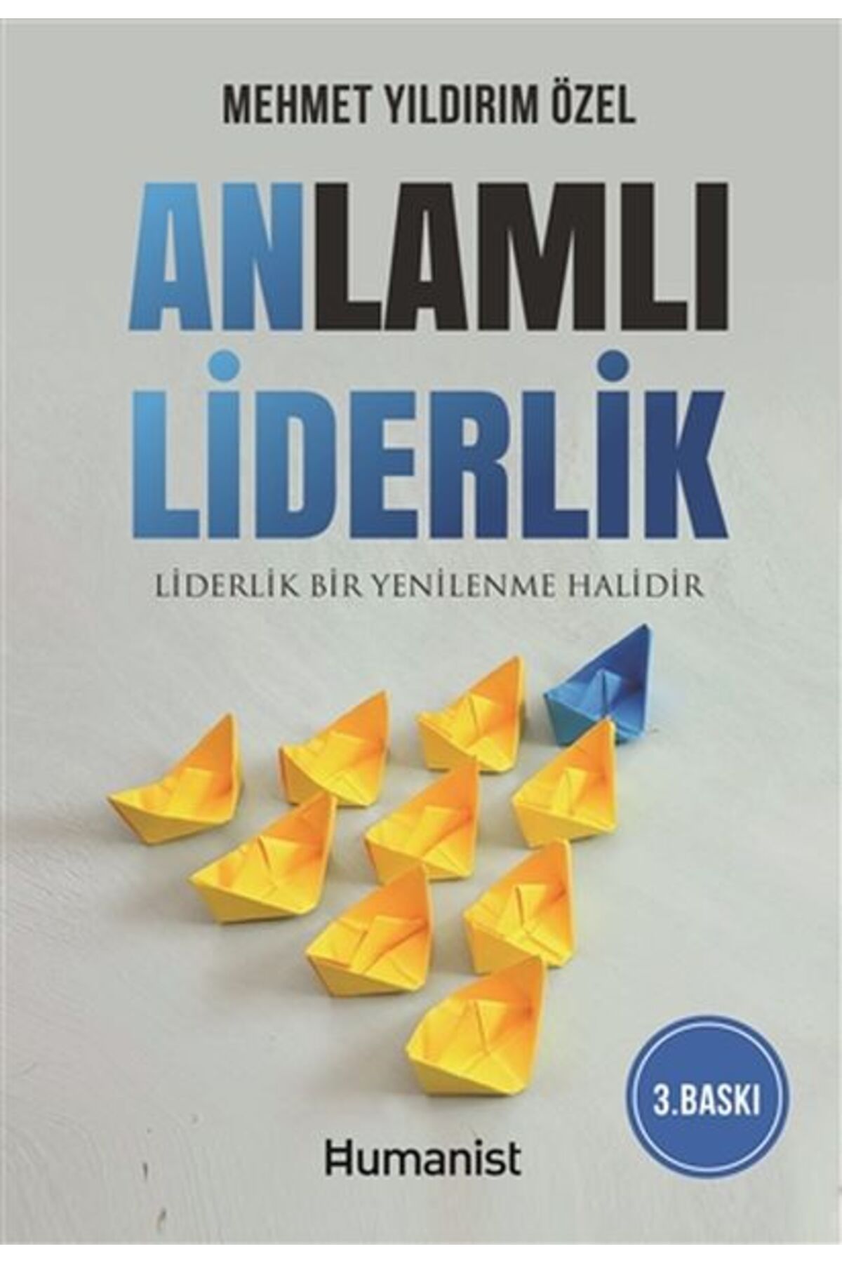 Hümanist Kitap Yayıncılık Anlamlı Liderlik - Liderlik Bir Yenilenme Halidir