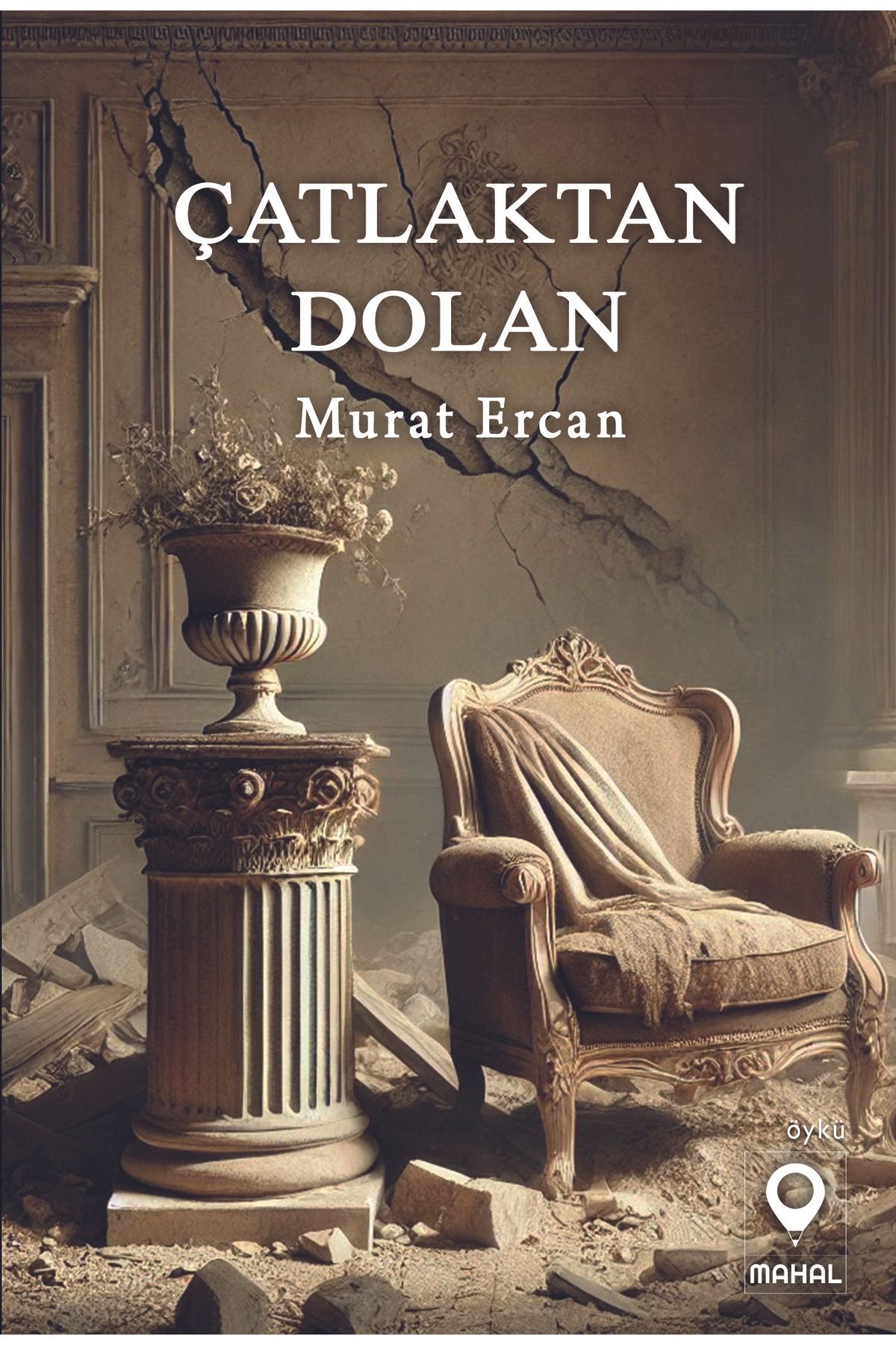 Mahal Edebiyat Çatlaktan Dolan / Murat Ercan / Mahal Edebiyat / 9786259750507