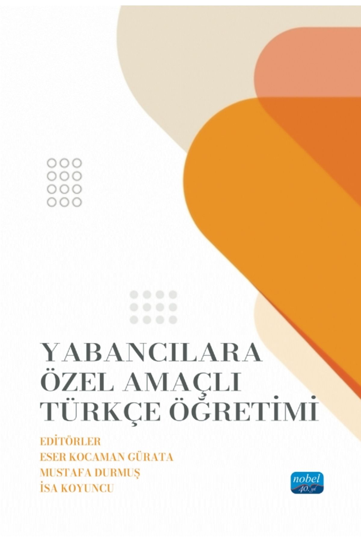 Nobel Akademik Yayıncılık Yabancılara Özel Amaçlı Türkçe Öğretimi