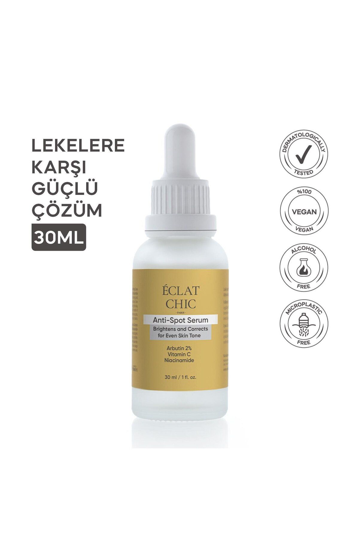 Eclat Chic Anti-Spot Cilt tonu Eşitleyici, , Aydınlatıcı Serum 30ML (Arbutin%2+Vitami