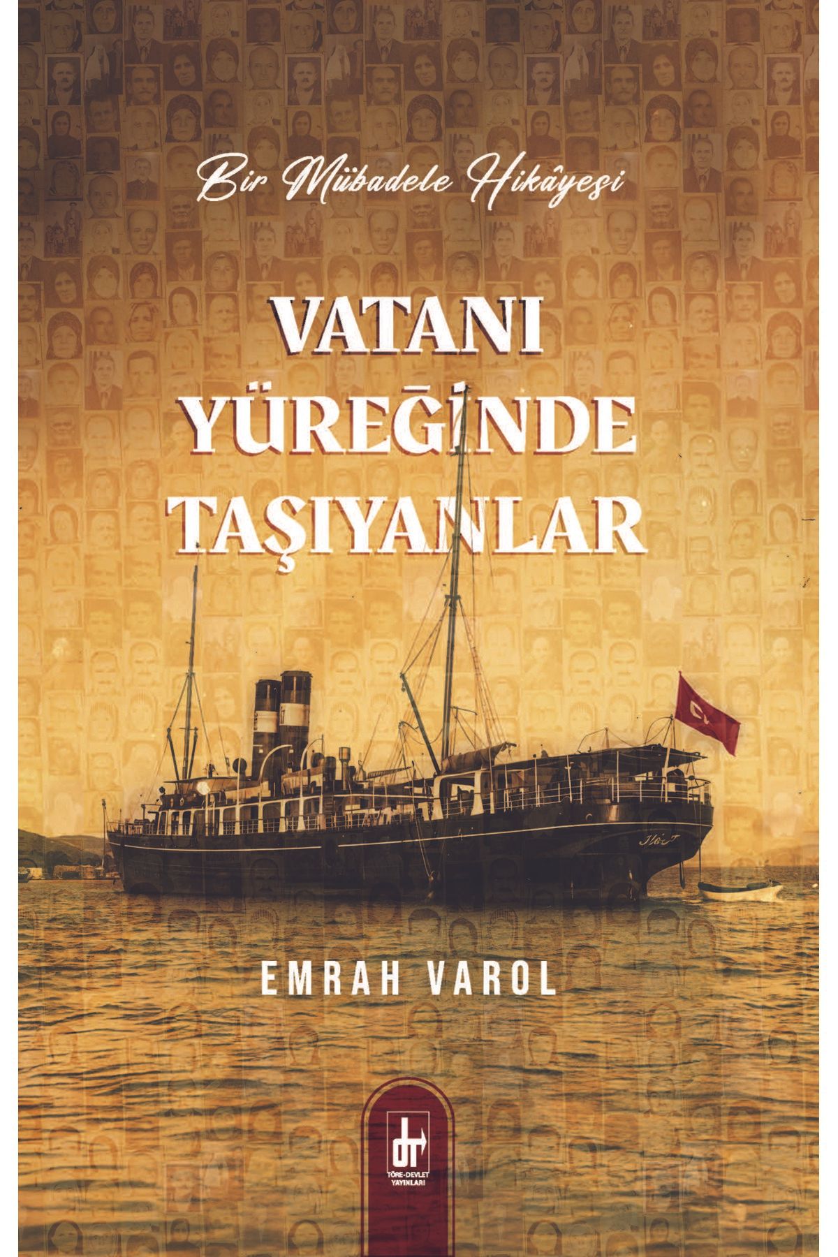 Töre Devlet Yayınları Vatanı Yüreğinde Taşıyanlar