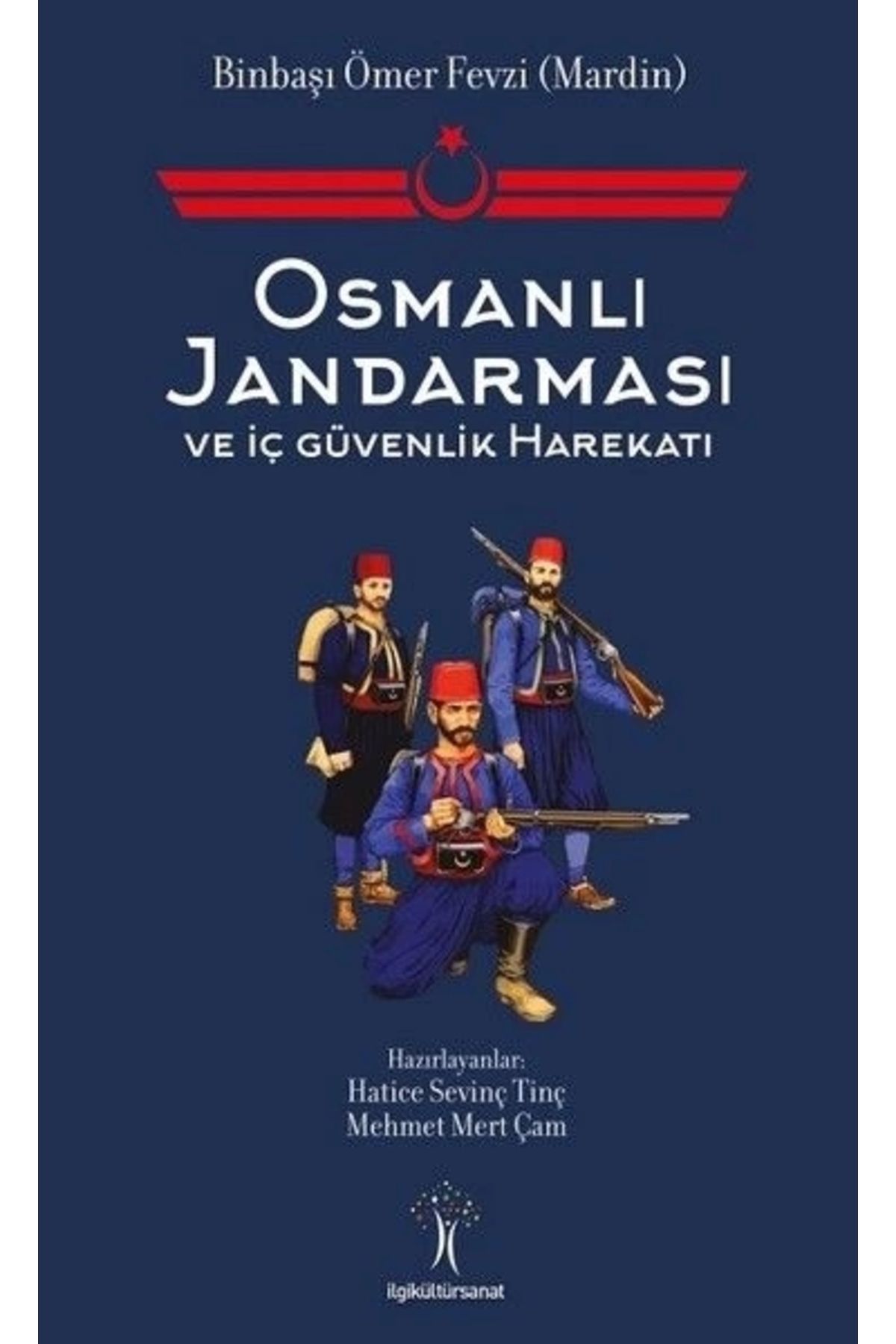 İlgi Kültür Sanat Yayıncılık Osmanlı Jandarması ve İç Güvenlik Harekatı