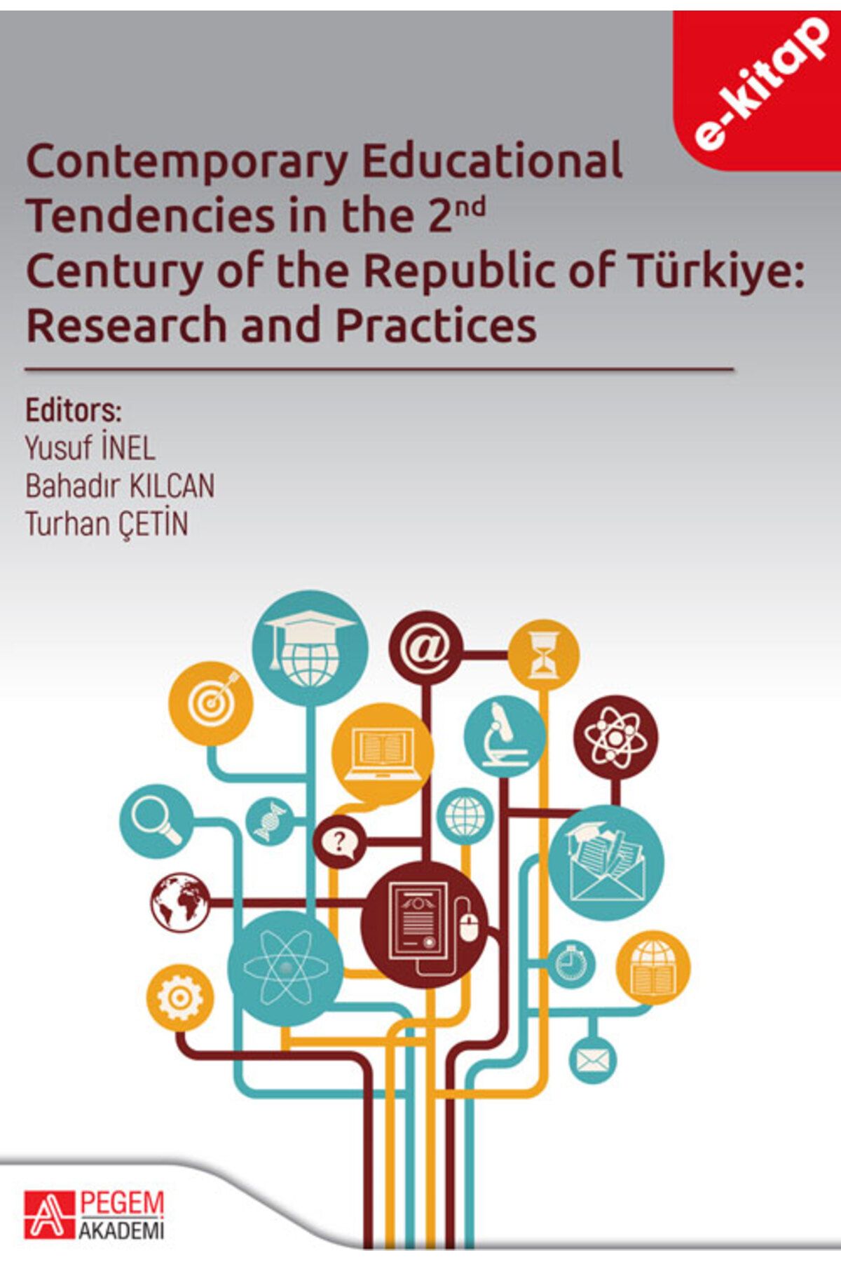 Pegem Akademi Contemporary Educational Tendencies in the 2nd Century of the Republic of Türkiye: Research and Pran