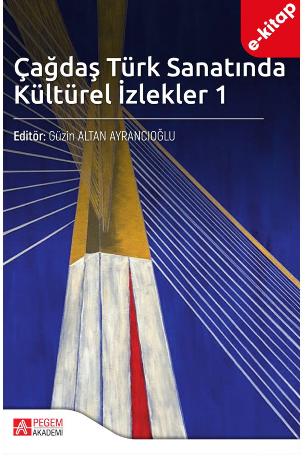 Pegem Akademi Çağdaş Türk Sanatında Kültürel İzlekler 1 (e-kitap)